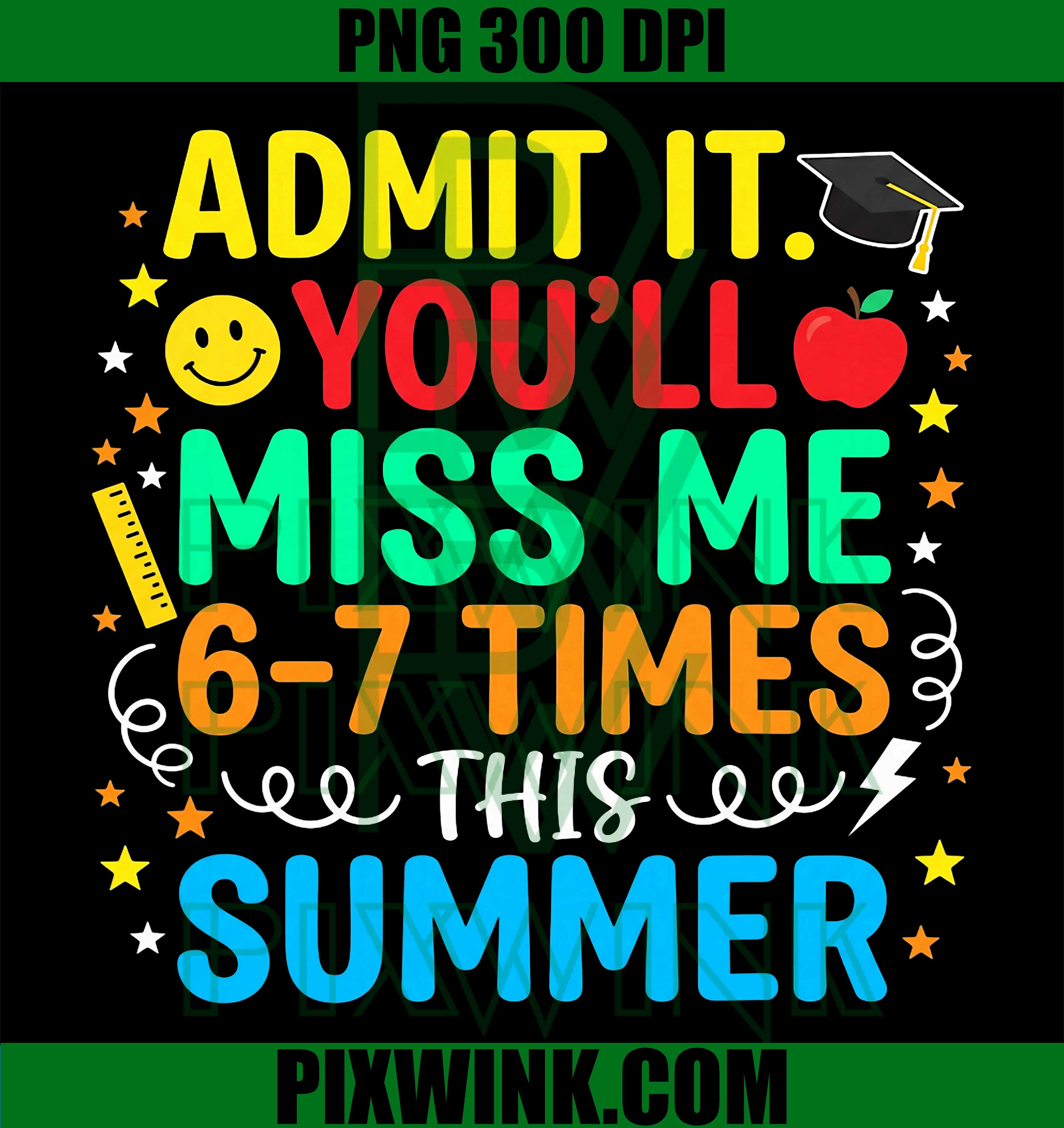 Last Day School Funny PNG, Youll Miss Me Summer Quote PNG