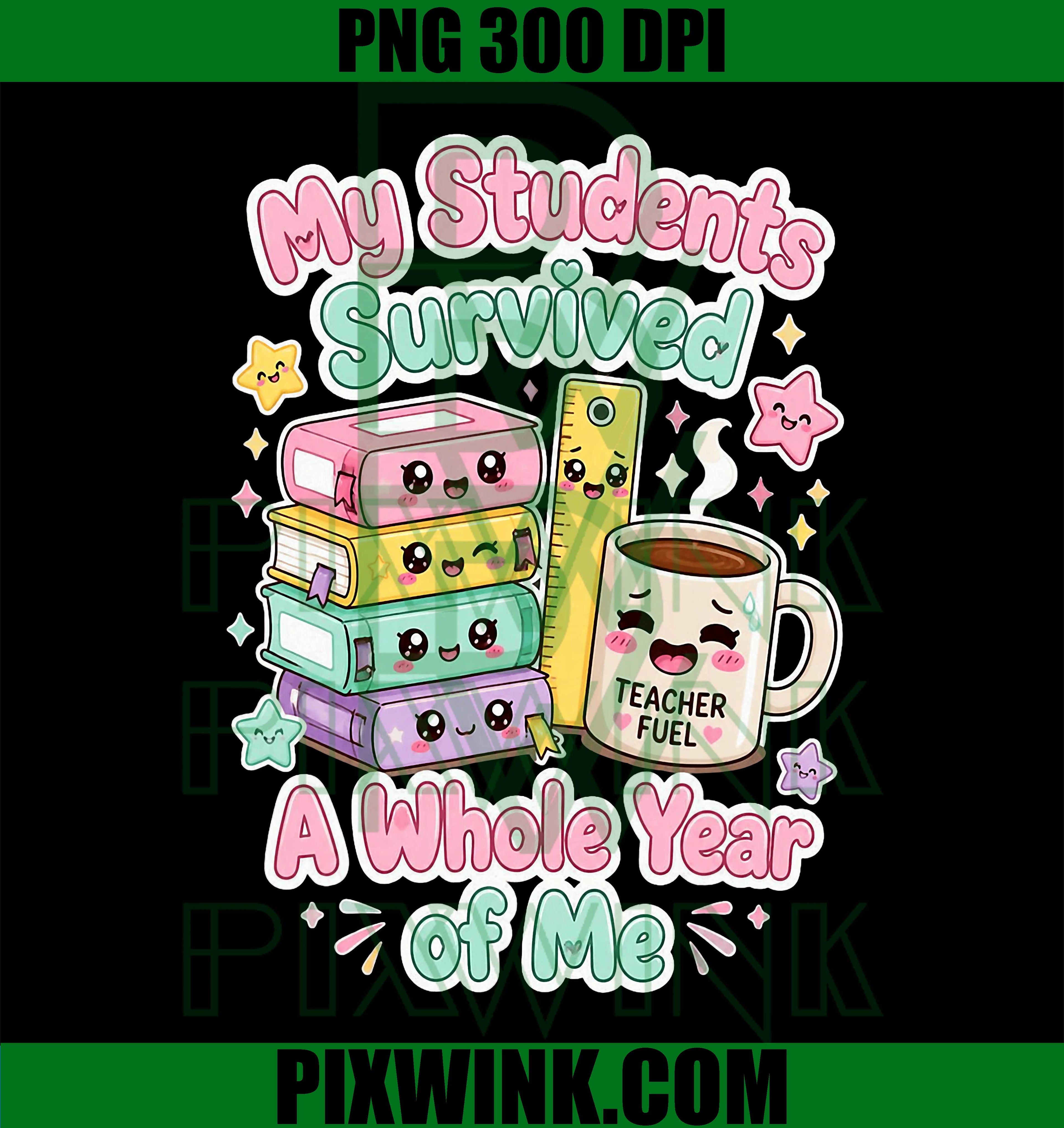 Teacher Students Survived Year PNG, Funny Education Quote PNG