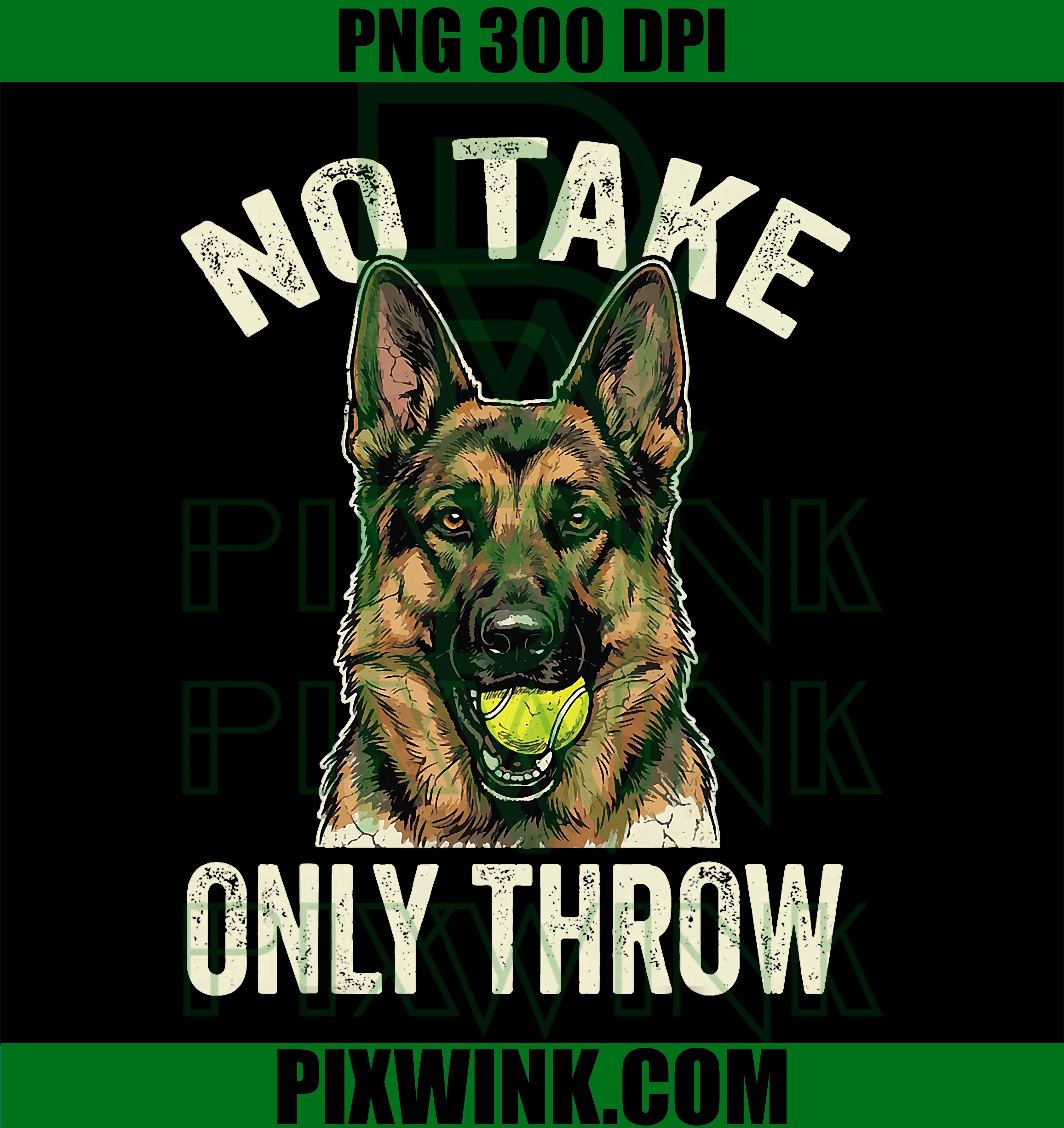 No Take Only Throw PNG, Funny Dog Meme Quote PNG