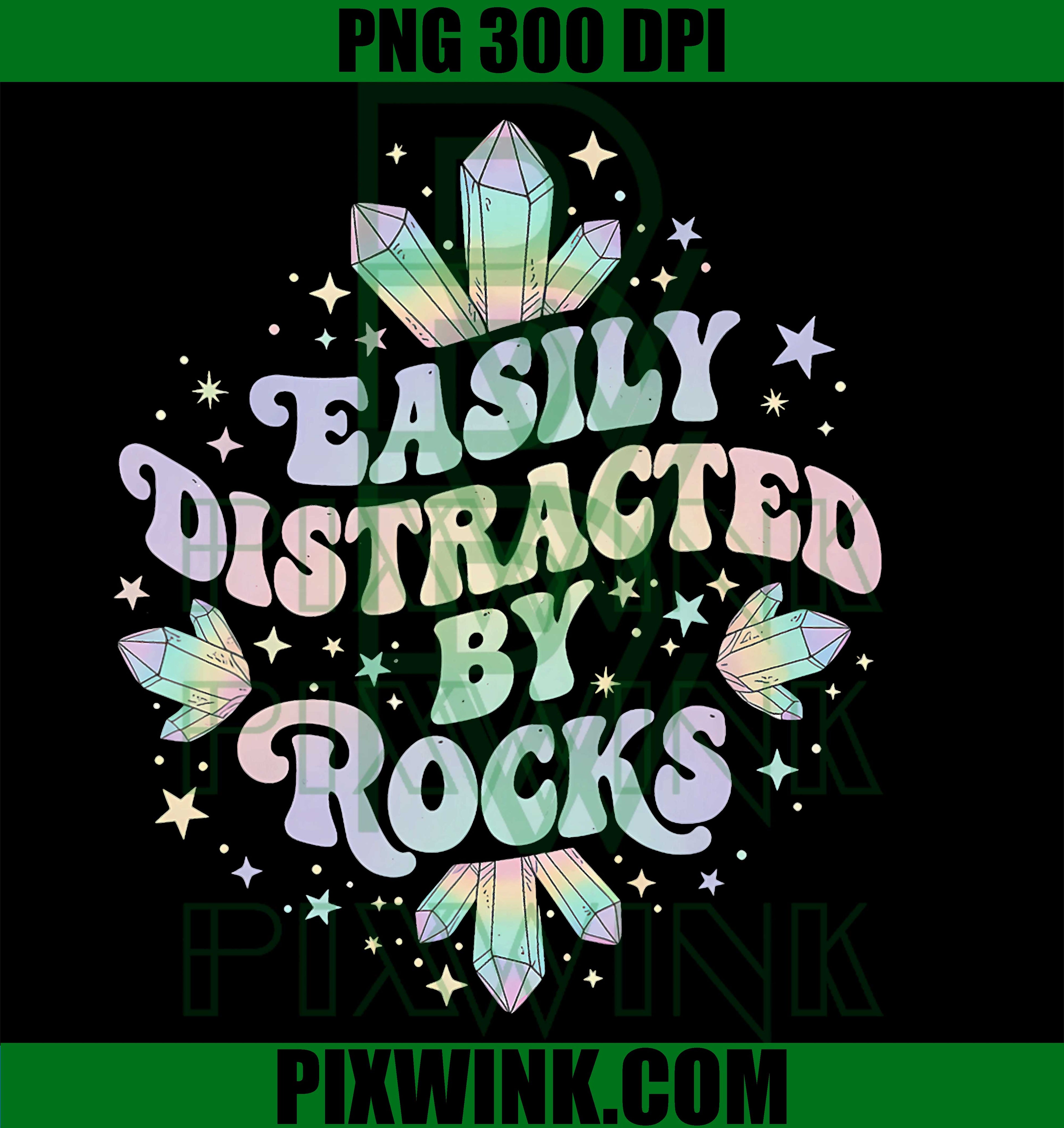 Funny Geologist – Rock Collecting, Easily Distracted by Rocks PNG
