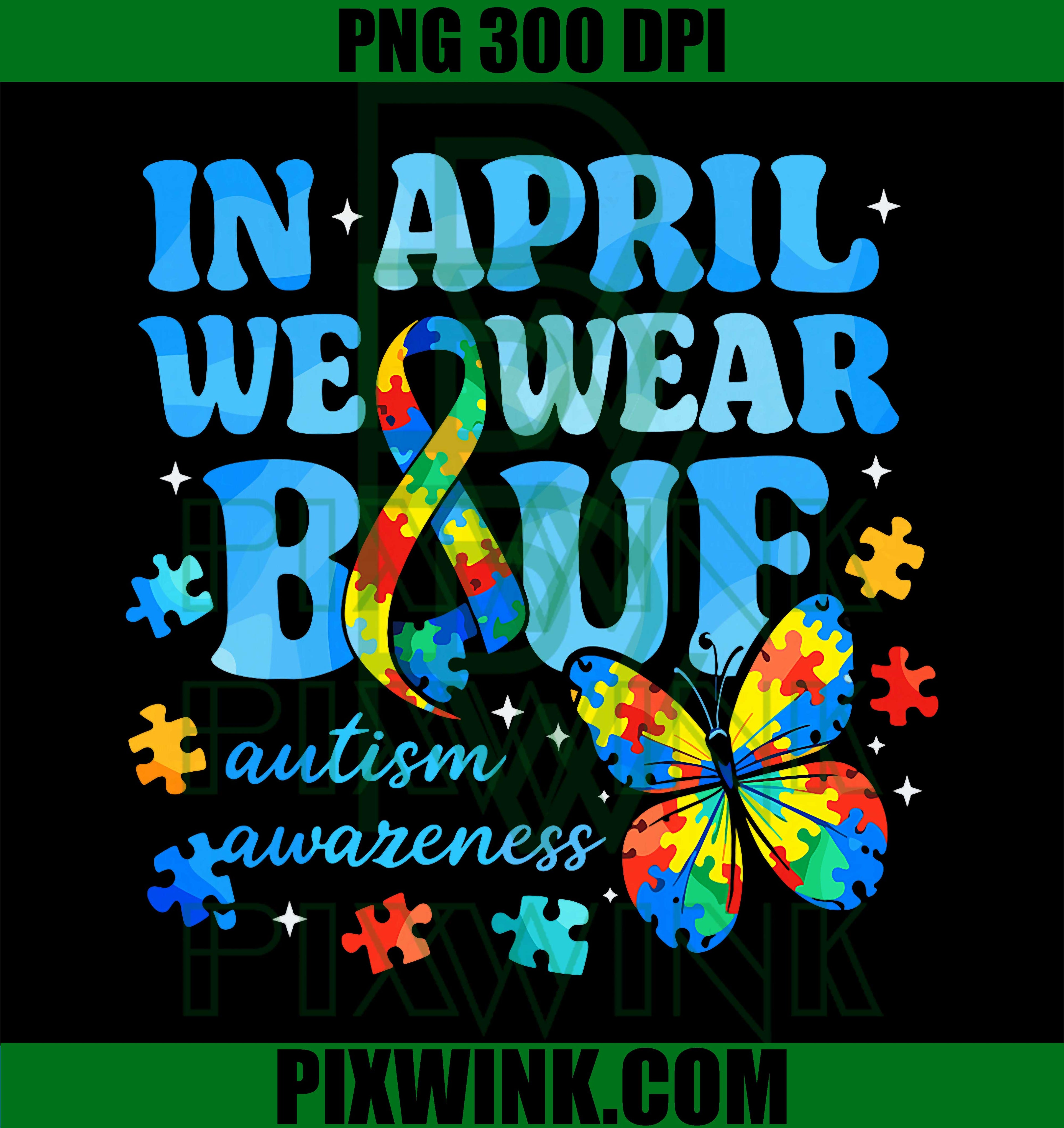 In April We Wear Blue PNG, Autism Awareness Month PNG