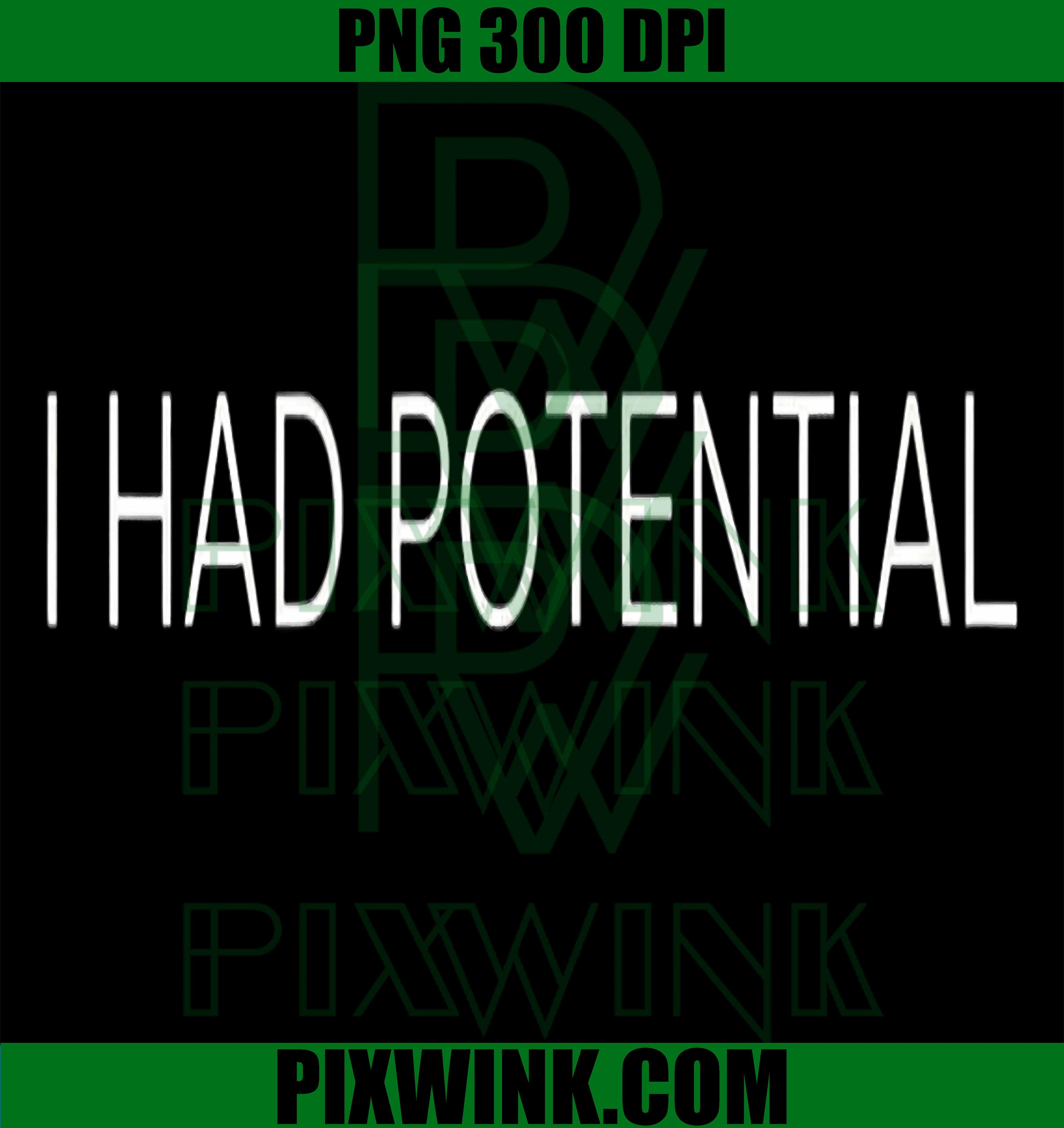 I Had Potential PNG, Funny Quote Meme PNG Minimal Design