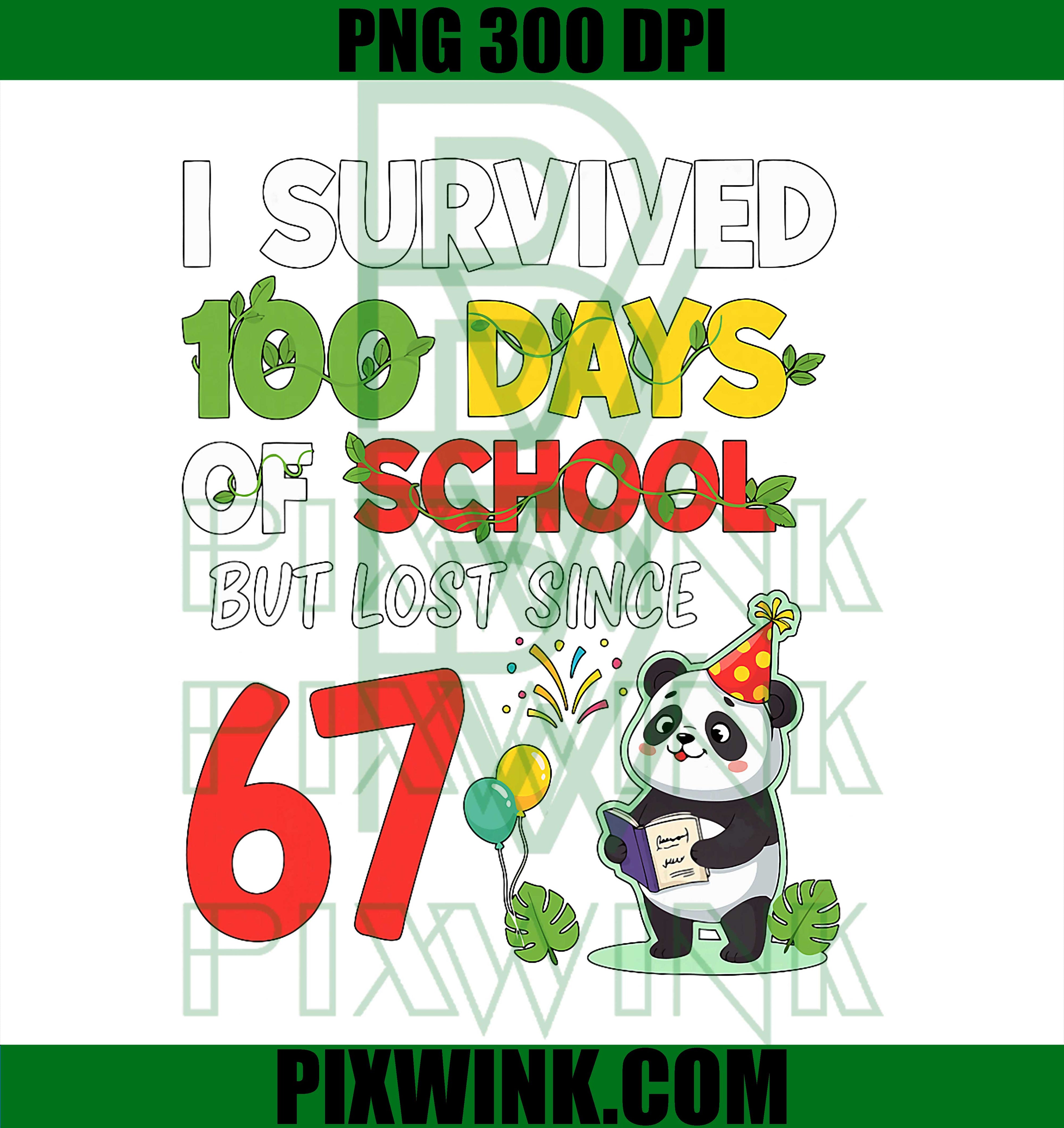 100 Days of School, I Survived But Lost Since 67 Meme Panda PNG