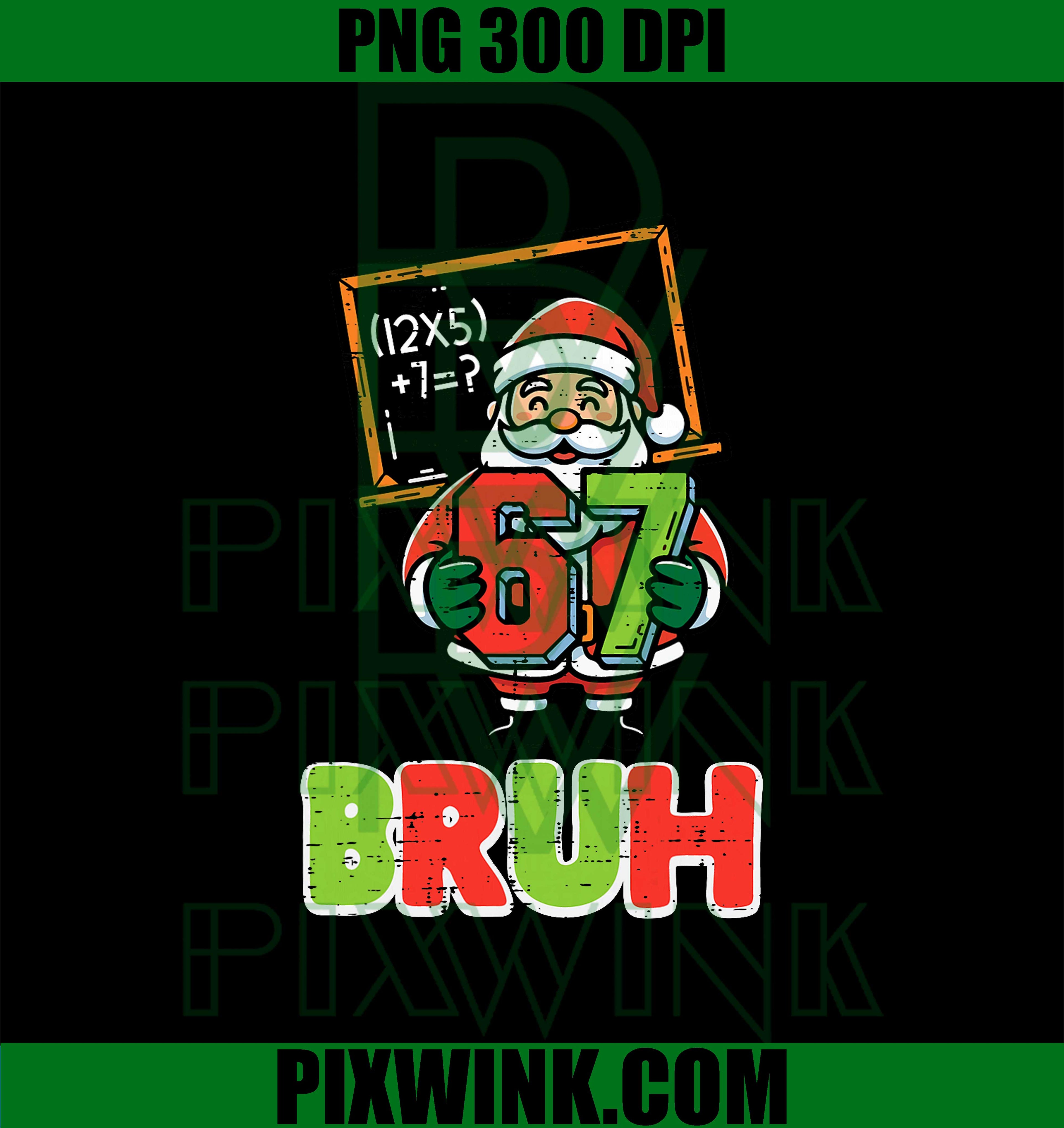 67 Bruh Santa Funny Christmas PNG,  6 7 Meme Xmas PNG,  Funny 6 7 Trend PNG