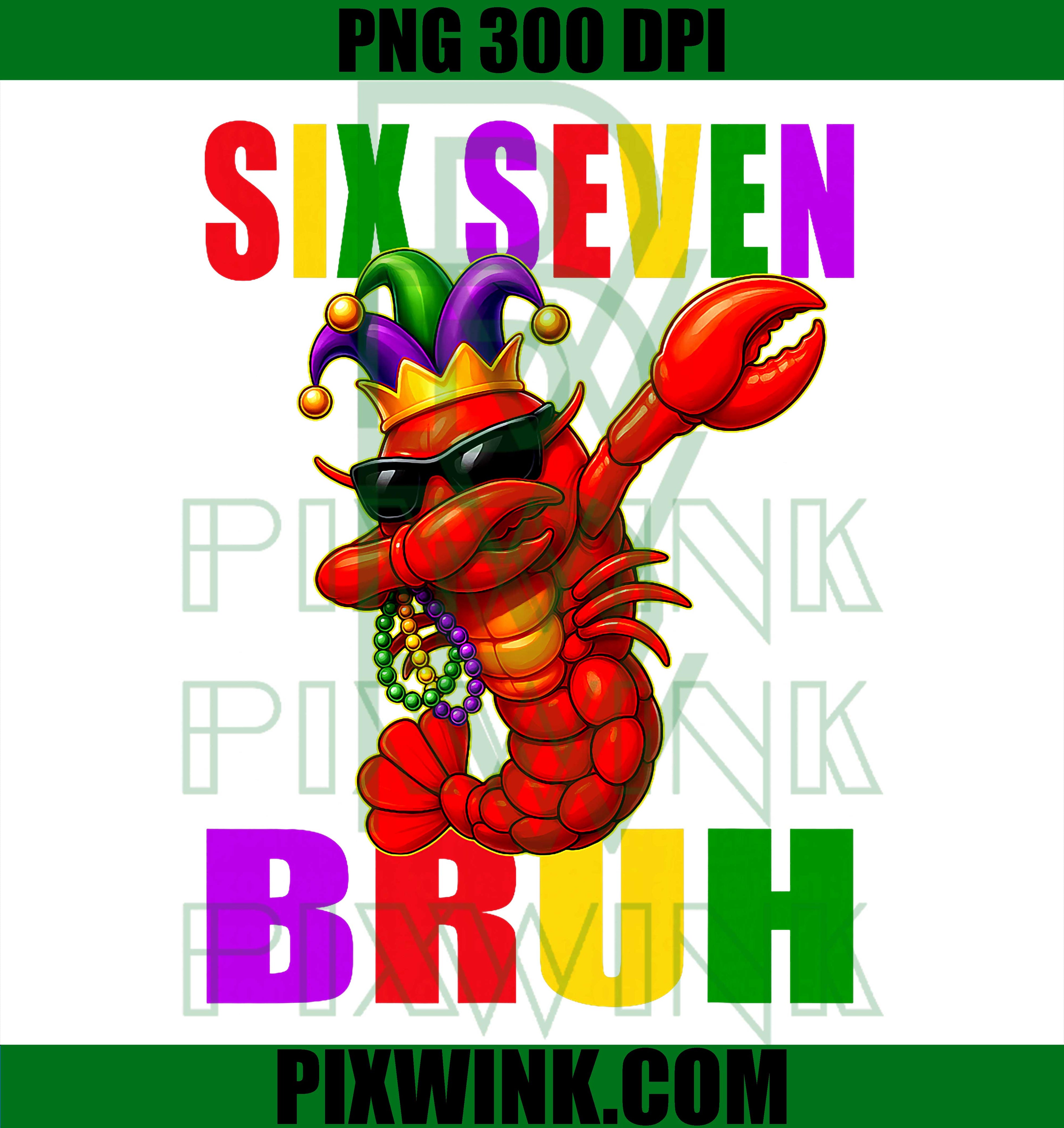 Funny Six Seven Bruh Mardi Gras 6 7 Meme Crawfish Dabbing PNG