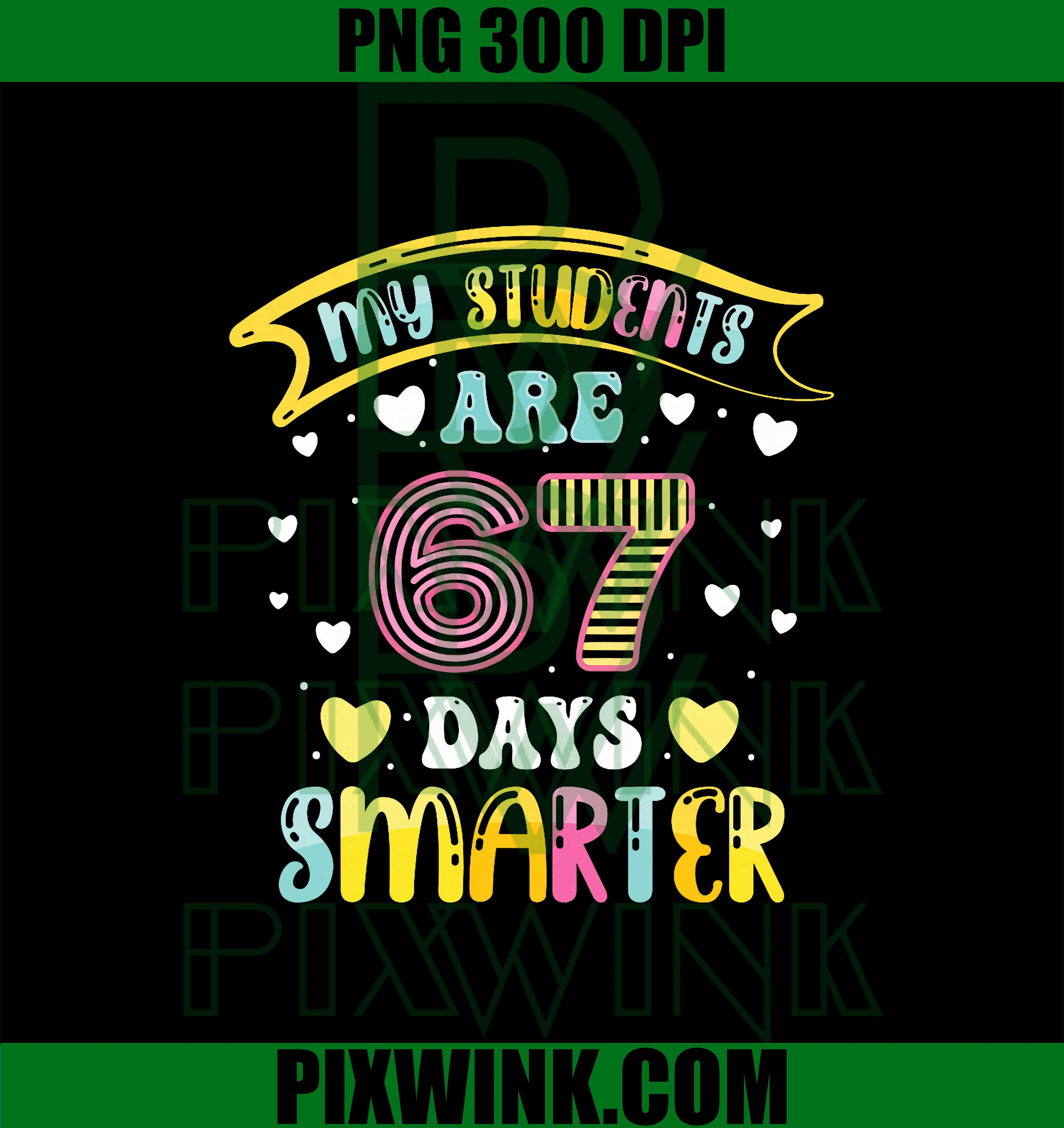 67 Days Smarter PNG, 67 Days of School PNG, 6 7 Meme Teacher Student PNG