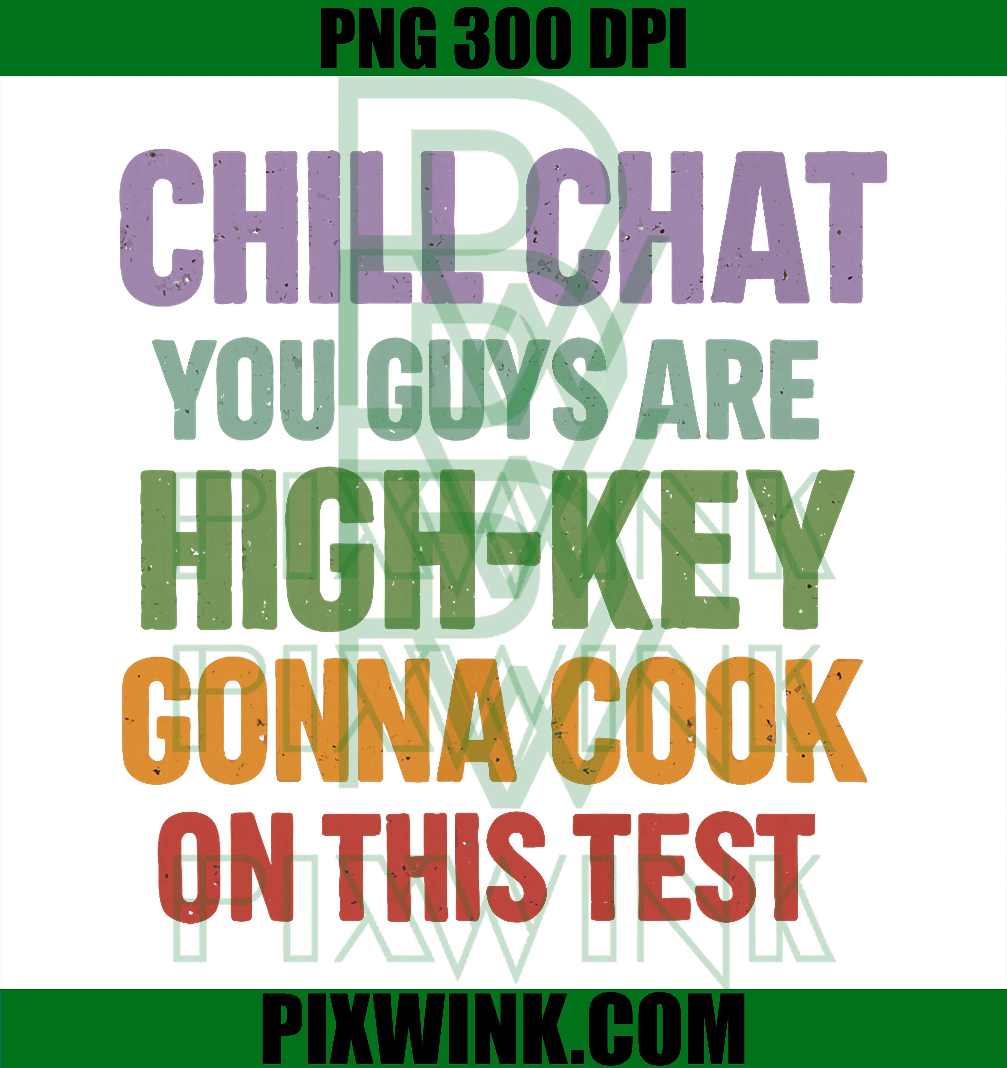 Funny Meme Design PNG, Chill Viral Quote PNG, High Key Exam Humor PNG