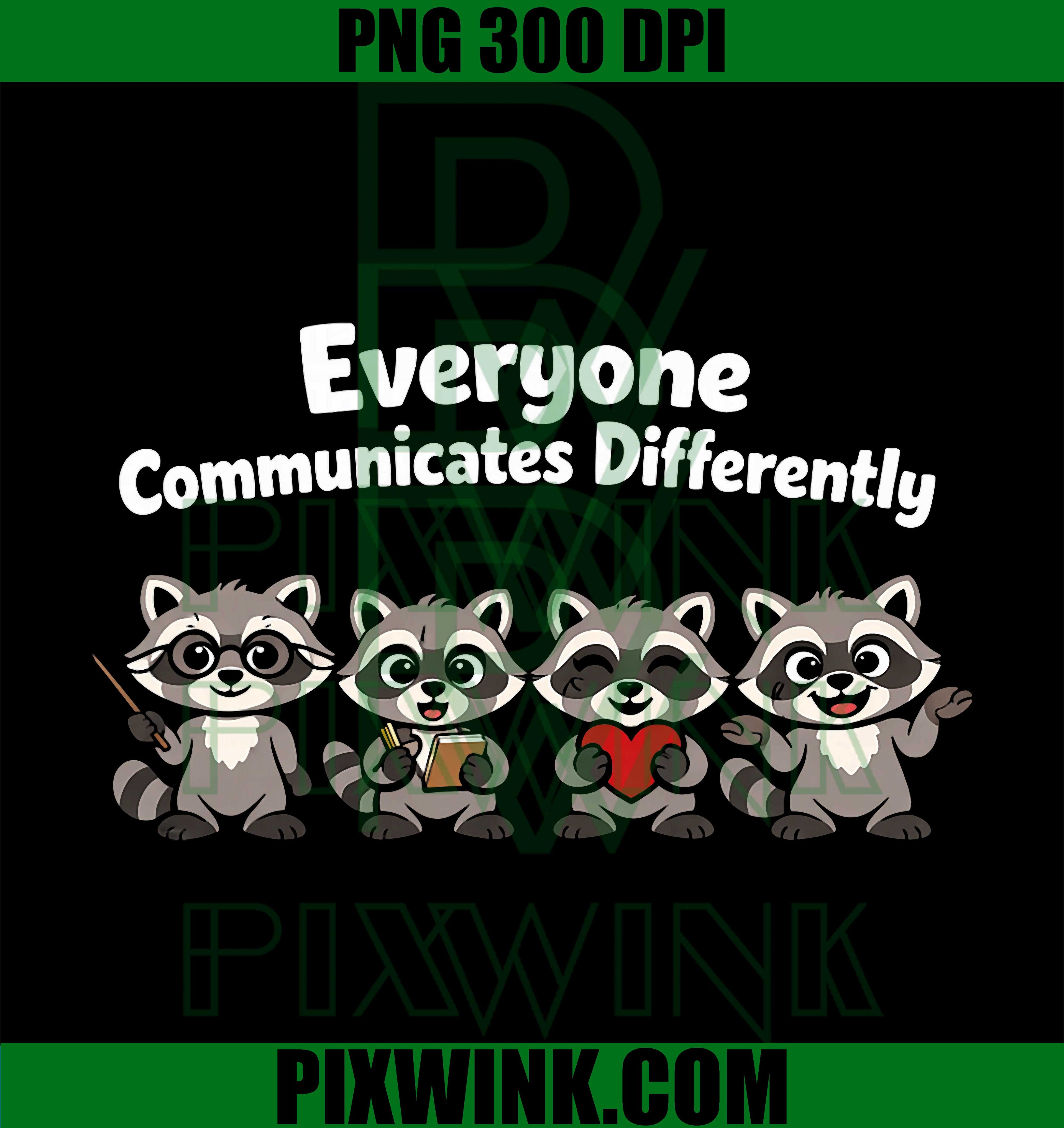 Everyone Communicates Differently Raccoon PNG, Speech Therapy Awareness PNG