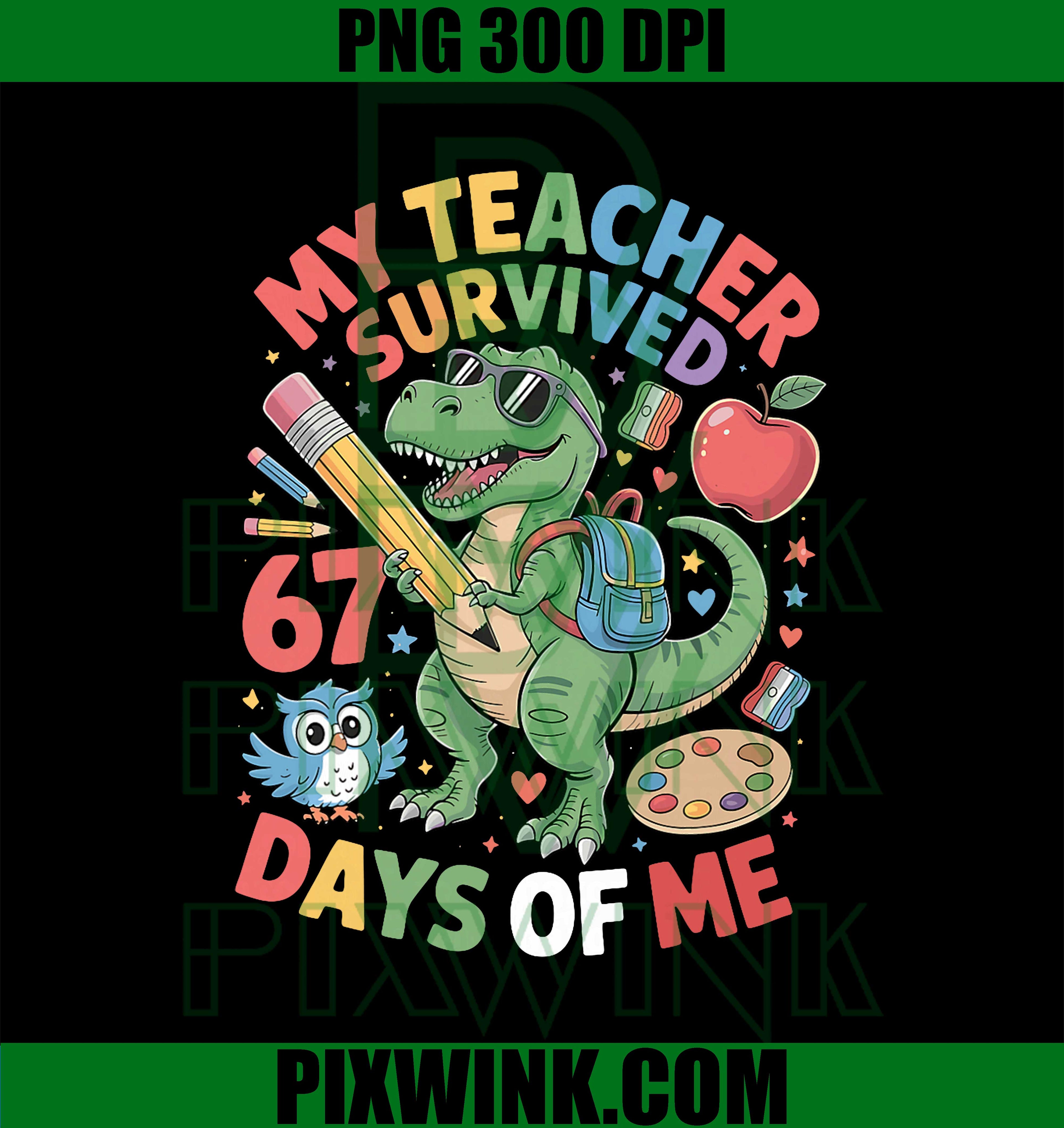 I Survived 67 Days of School, Six Seven Meme Teacher Student PNG