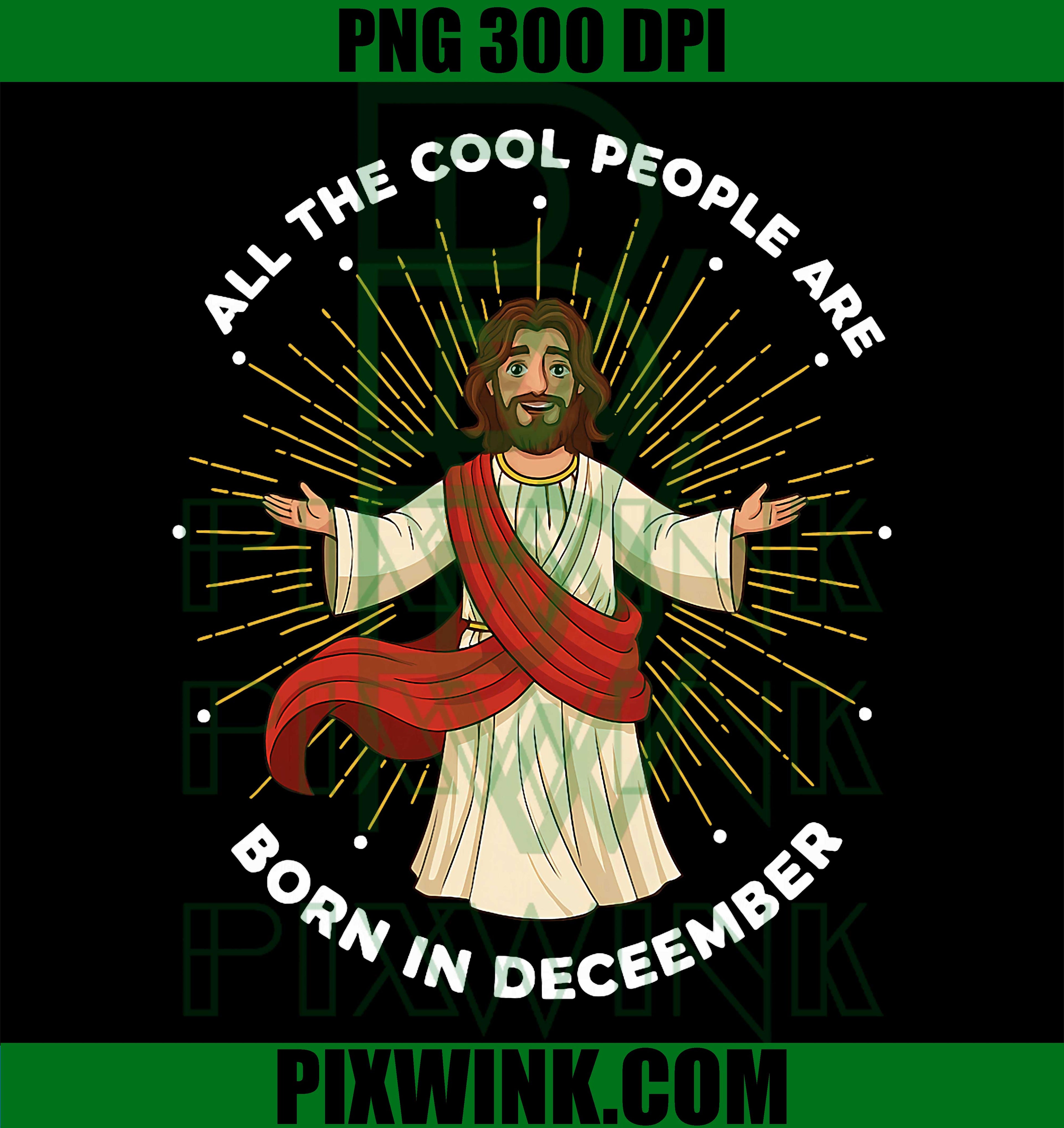 Cool People are Born in December, Christian Jesus Christmas PNG