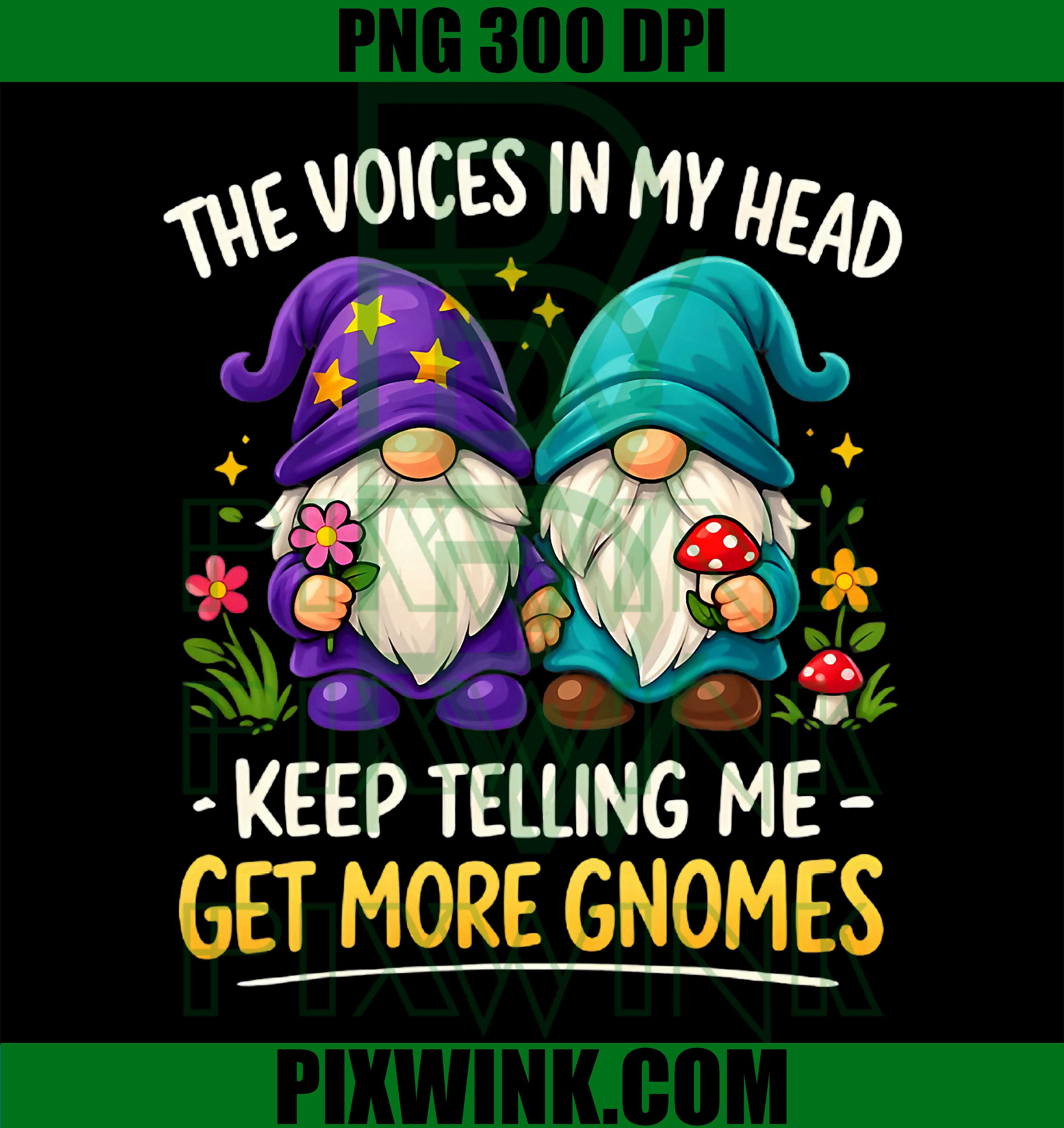 Get More Gnomes PNG, Funny Garden Gnome Quote PNG, Garden Humor PNG