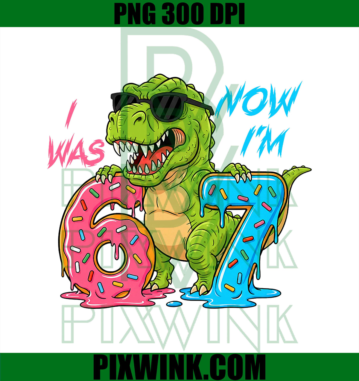 I was Six Now I'm Seven T-Rex Dinosaur 67 Meme 7th Birthday PNG