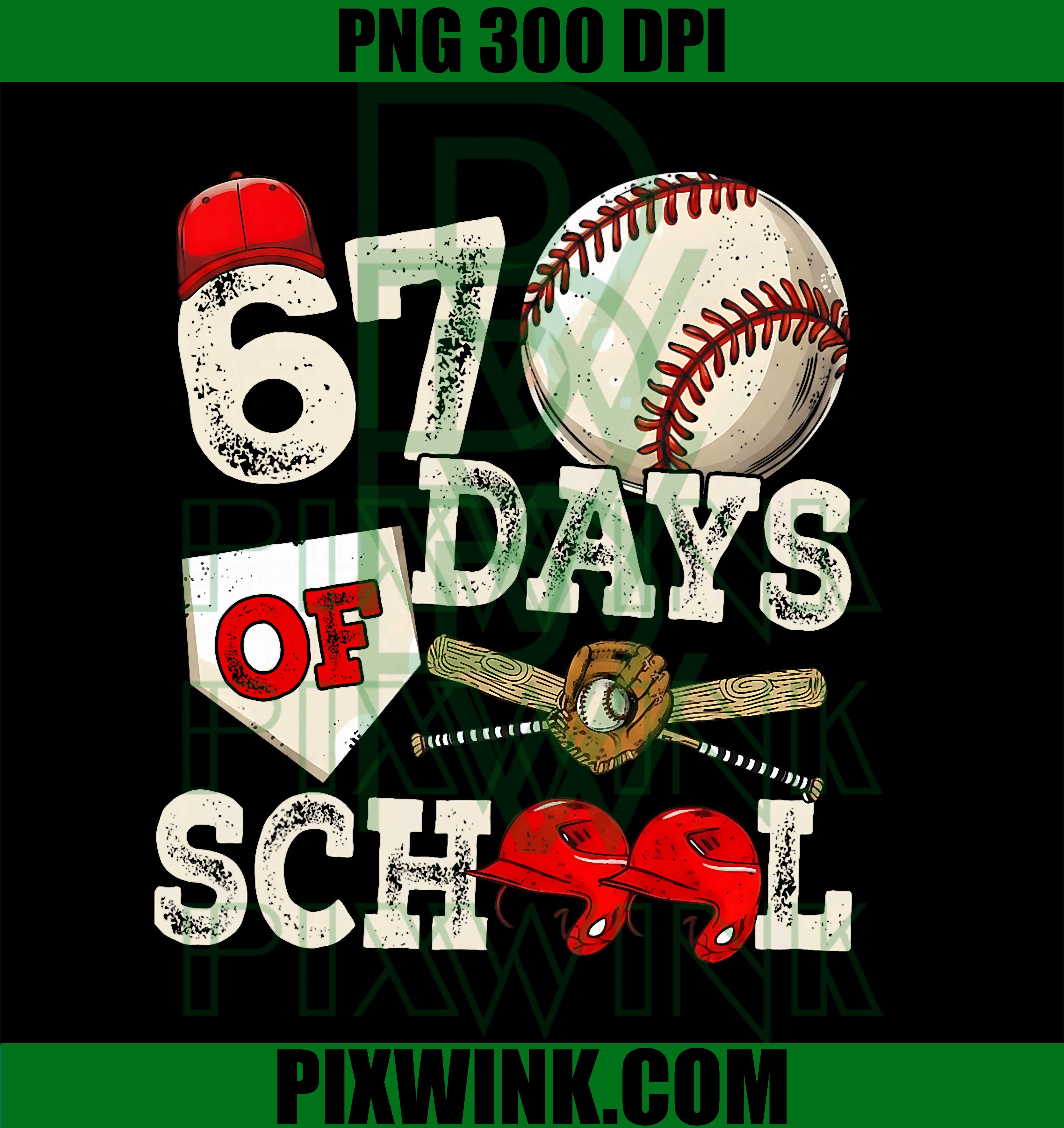 67 Days of School, 67th Day Funny Baseball Meme PNG