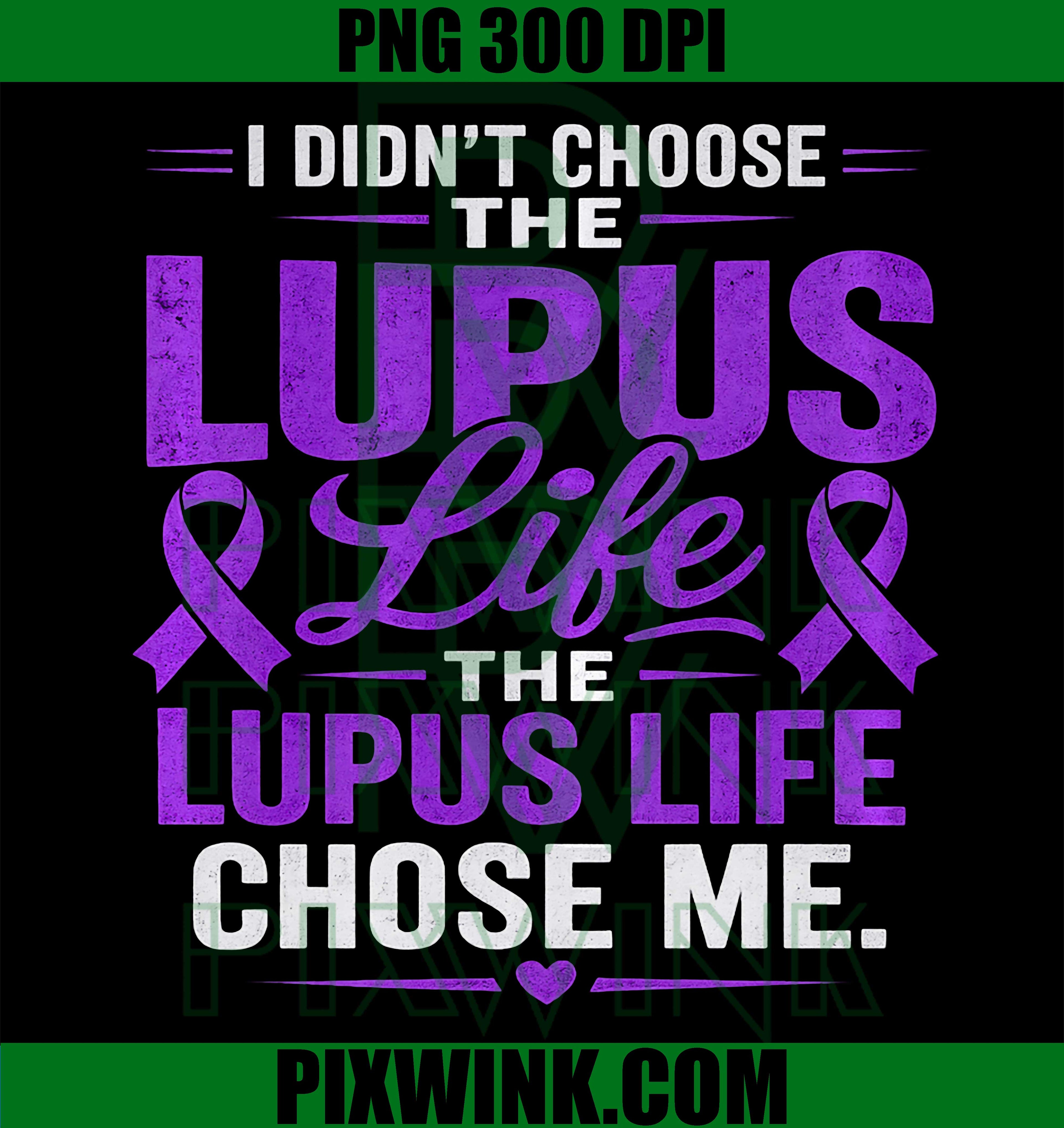 Lupus Awareness PNG, The Lupus Life Chose Me PNG