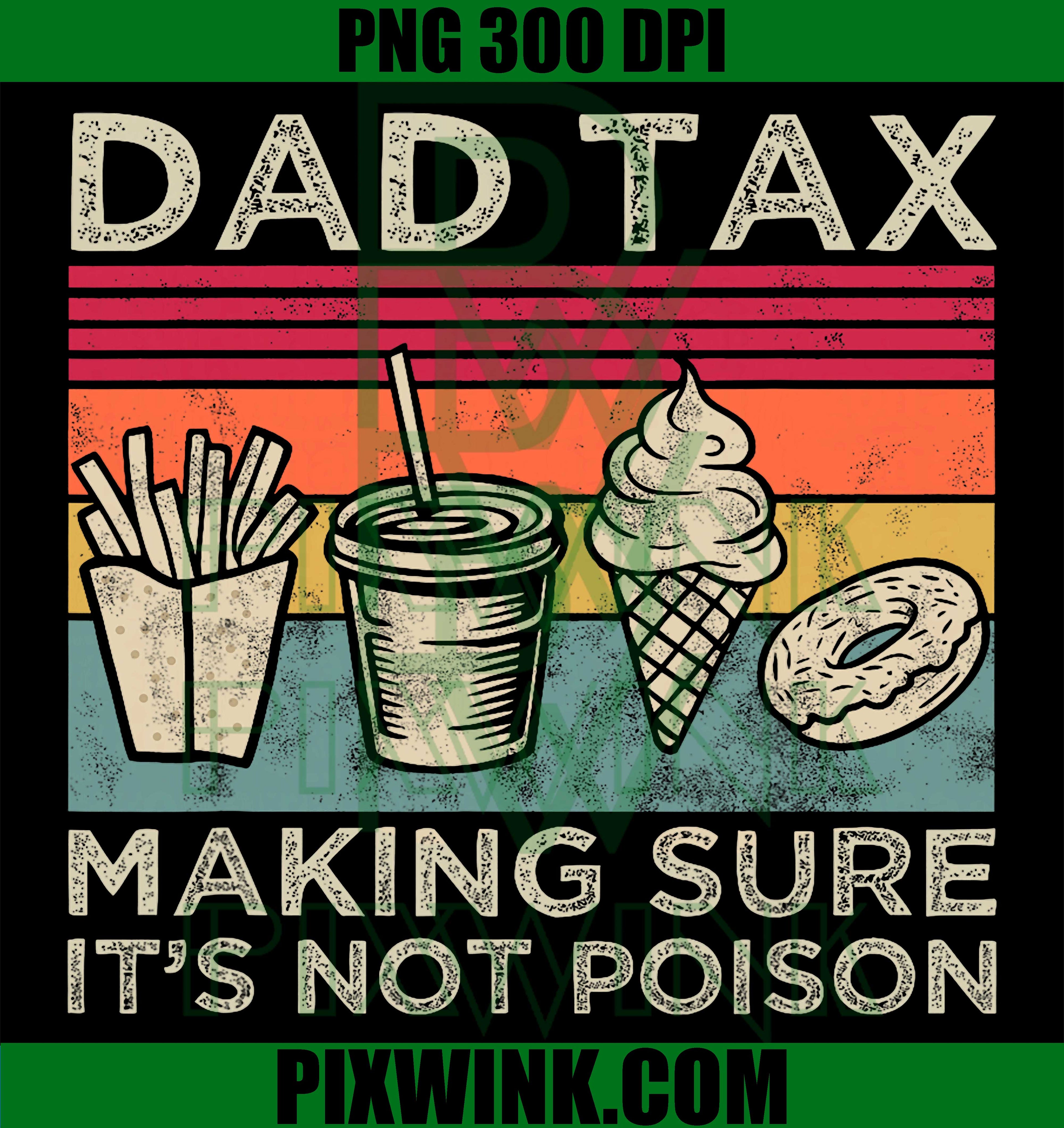 Dad Tax Funny PNG, Not Poison Dad Life PNG