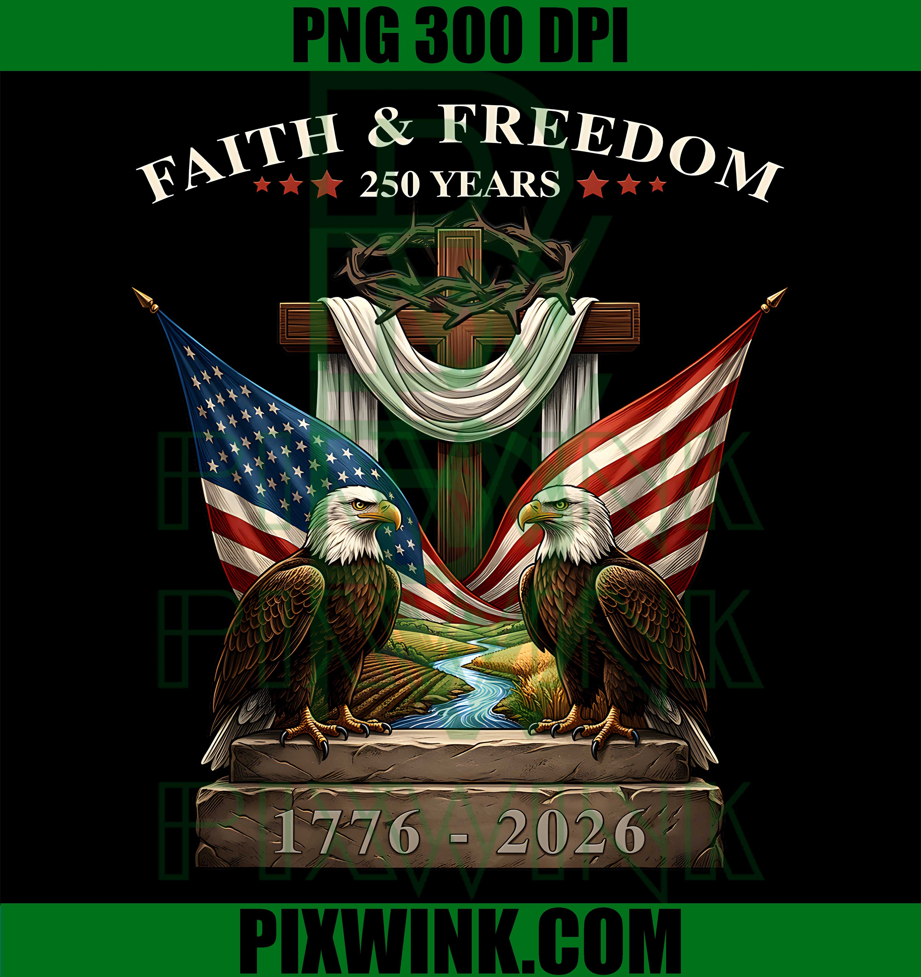 250 Years Faith and Freedom 1776-2026 PNG,Christian Patriotic PNG