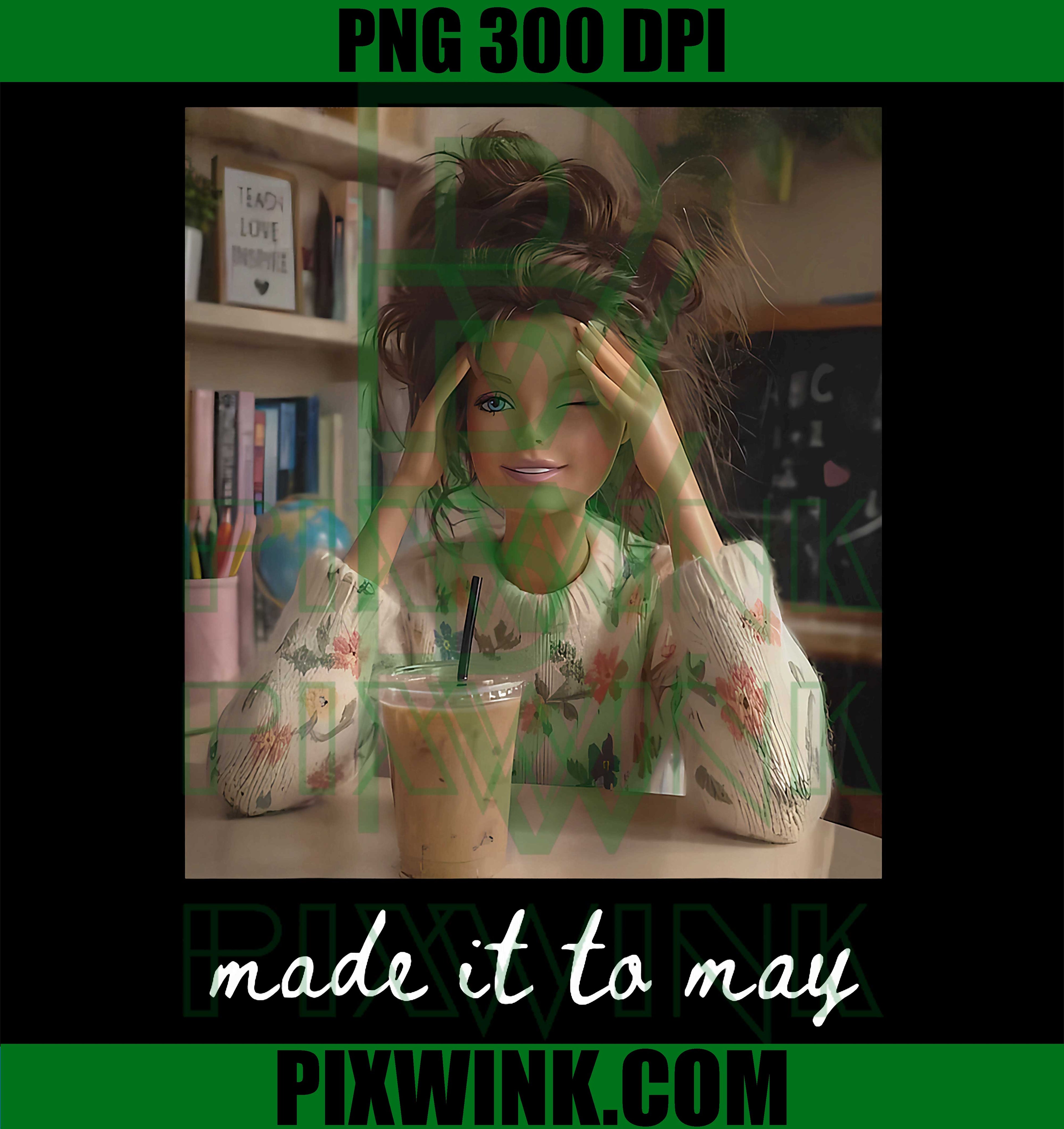 Made It To May Teacher PNG, Last Day Of School Meme PNG