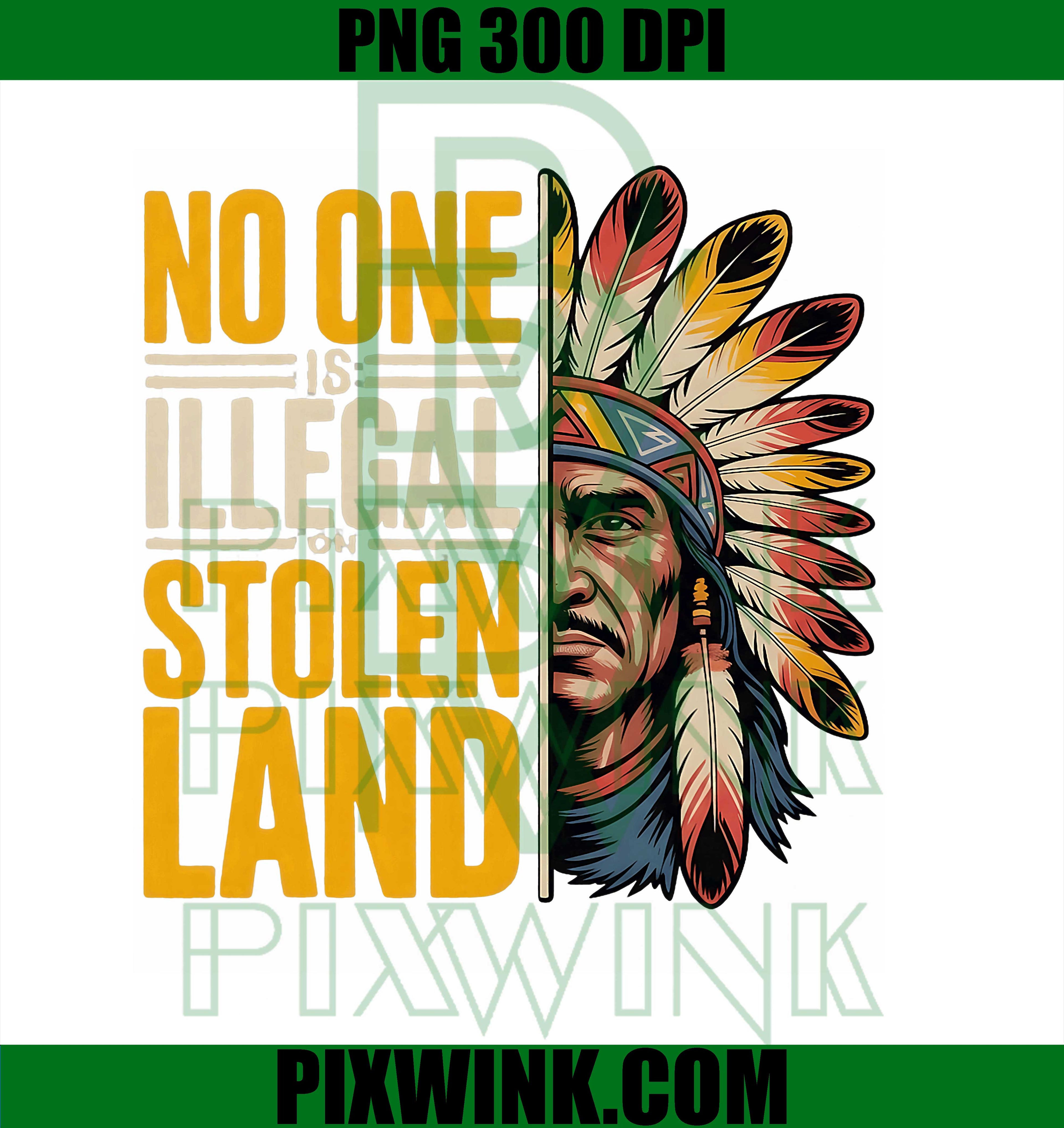 Indigenous Peoples Day PNG, No One Is Illegal PNG, Stolen Land Quote PNG