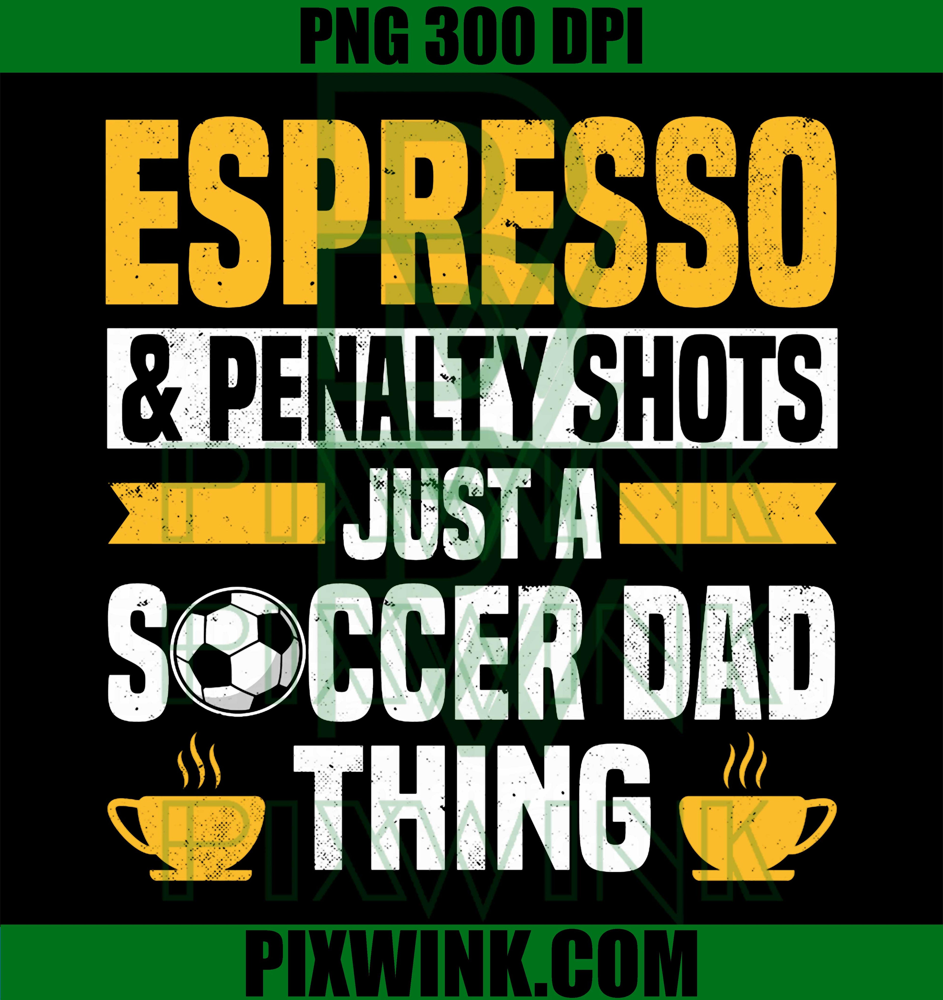 Soccer Dad Coffee Lover PNG, Funny Sports Dad Design PNG