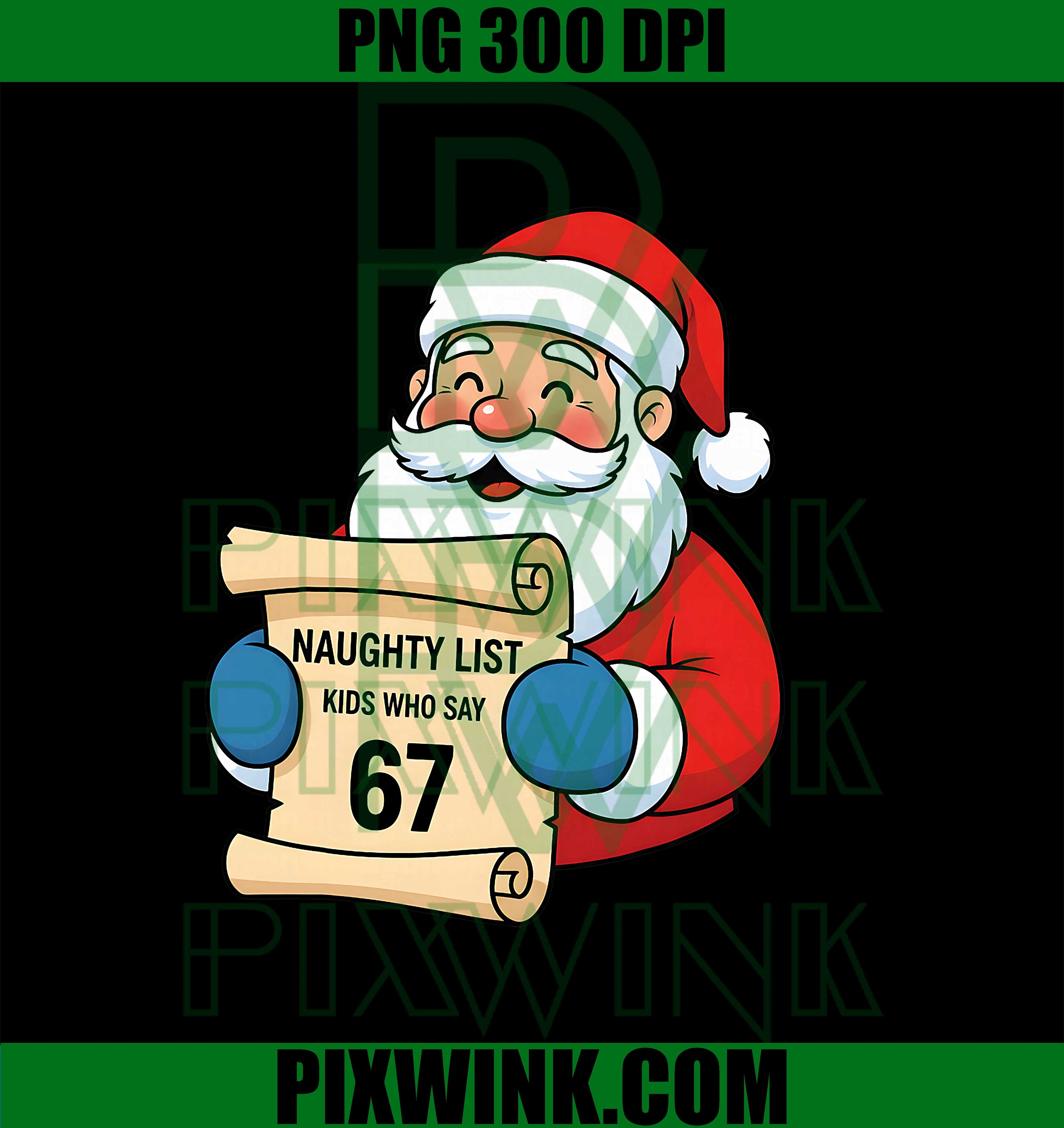 Naughty List Kids Who Say 67 PNG, Christmas Six Seven Santa Claus PNG