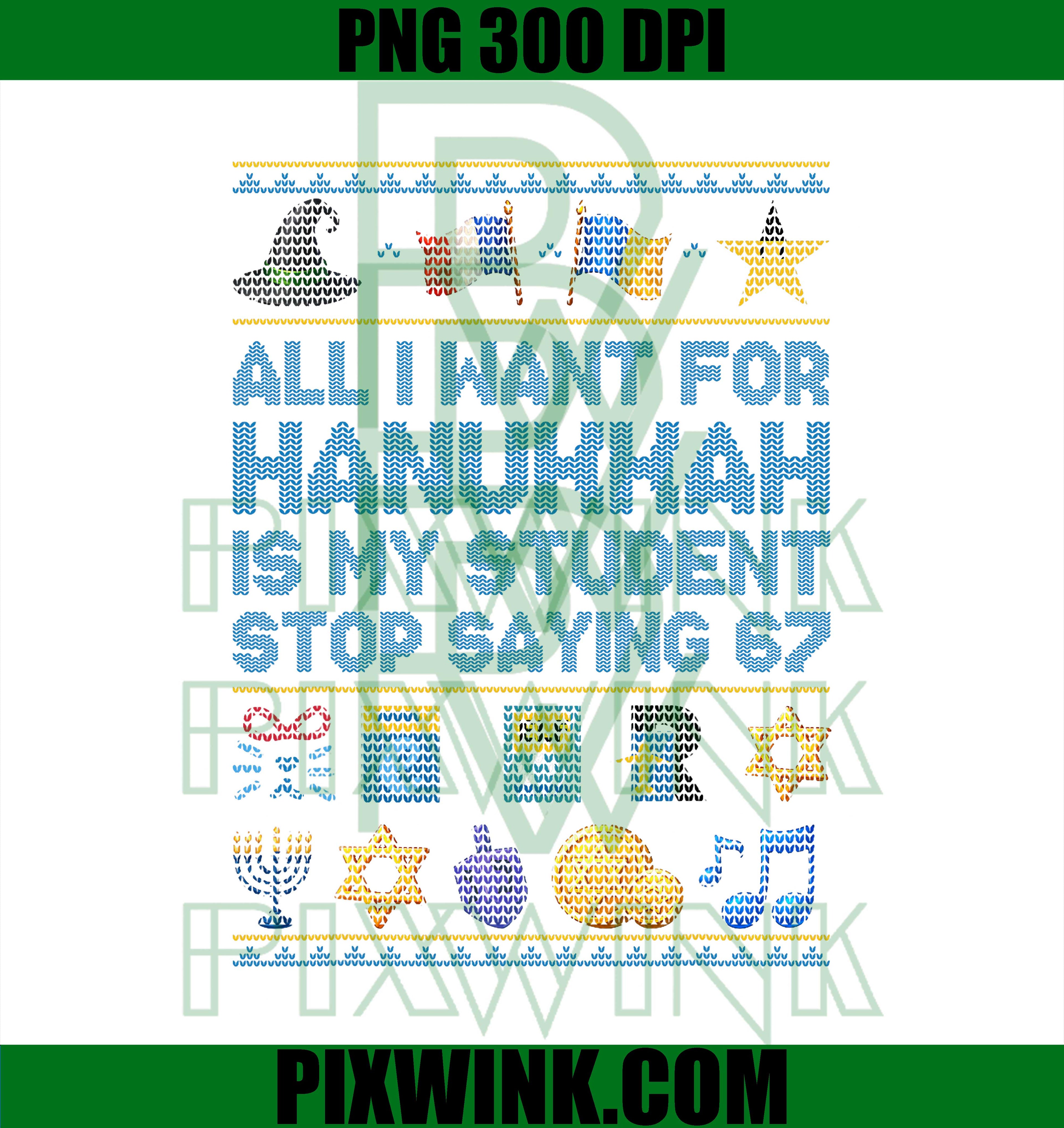 All I Want for Hanukkah is My Students to Stop Saying 67 PNG