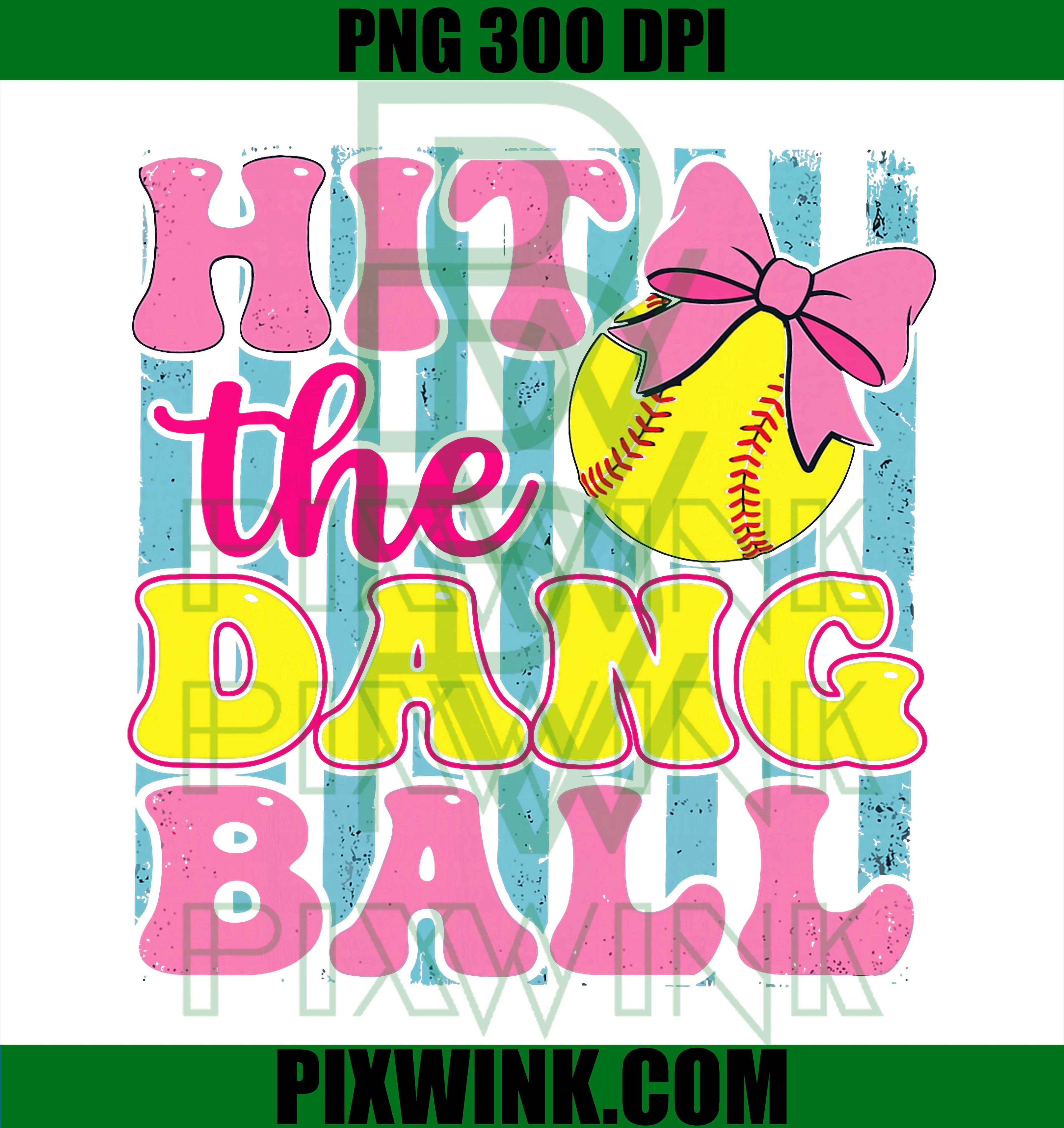 Hit The Dang Ball PNG, Funny Baseball PNG, Digital Download PNG