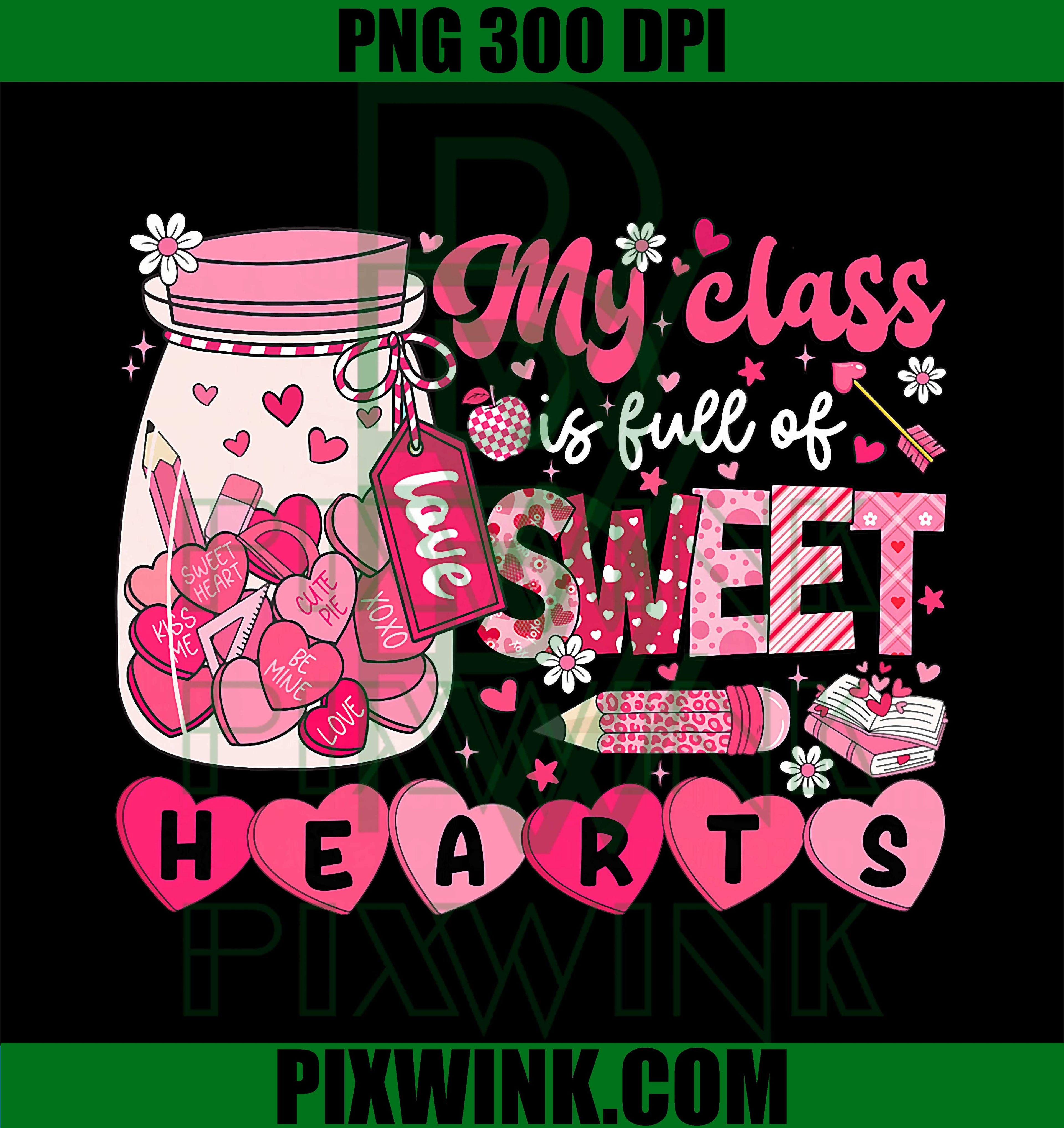 My Class is Full of Sweet Hearts PNG, Teacher Valentine PNG