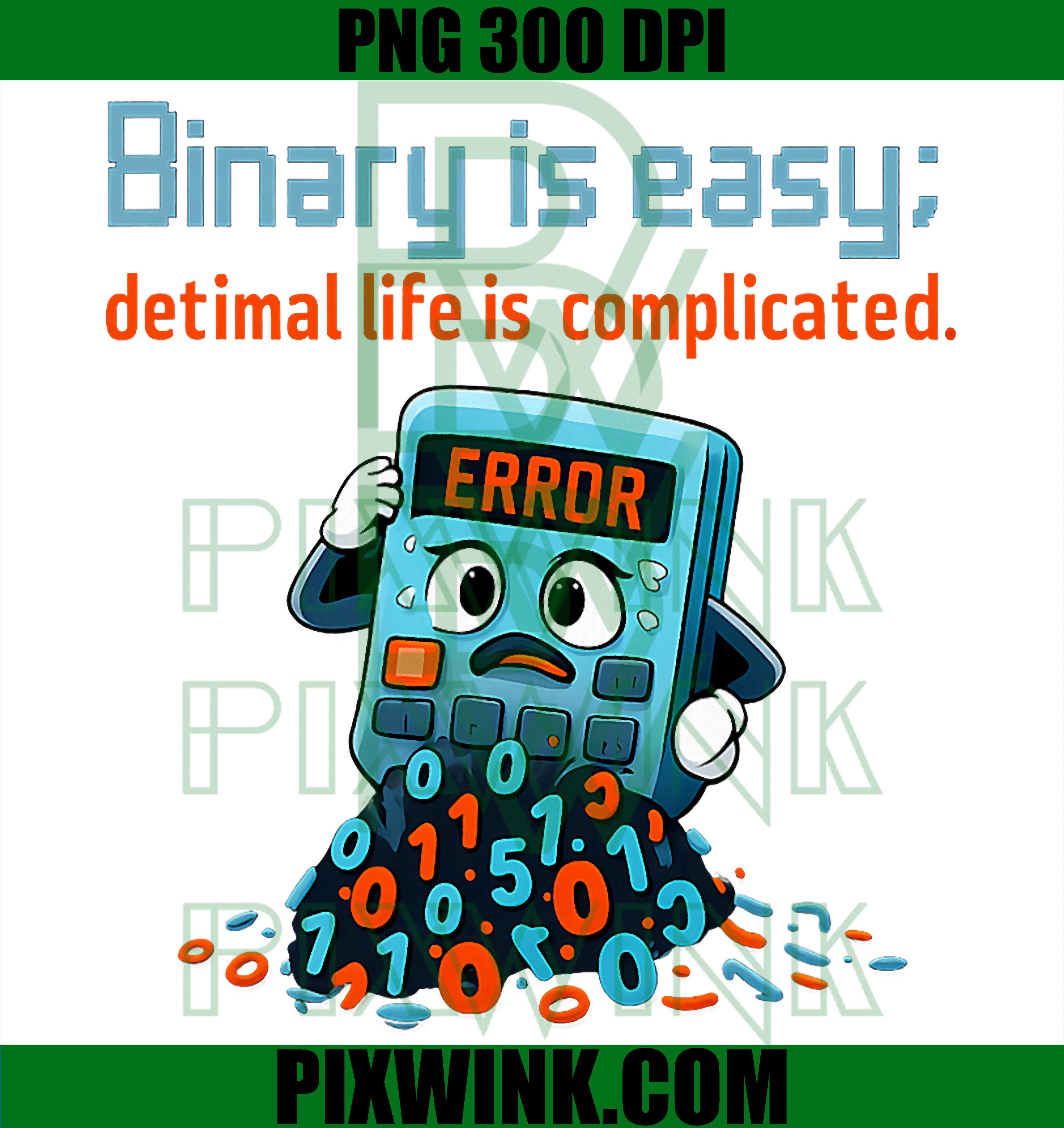 Binary is Easy PNG, Decimal Life is Complicated PNG, Coding Joke PNG