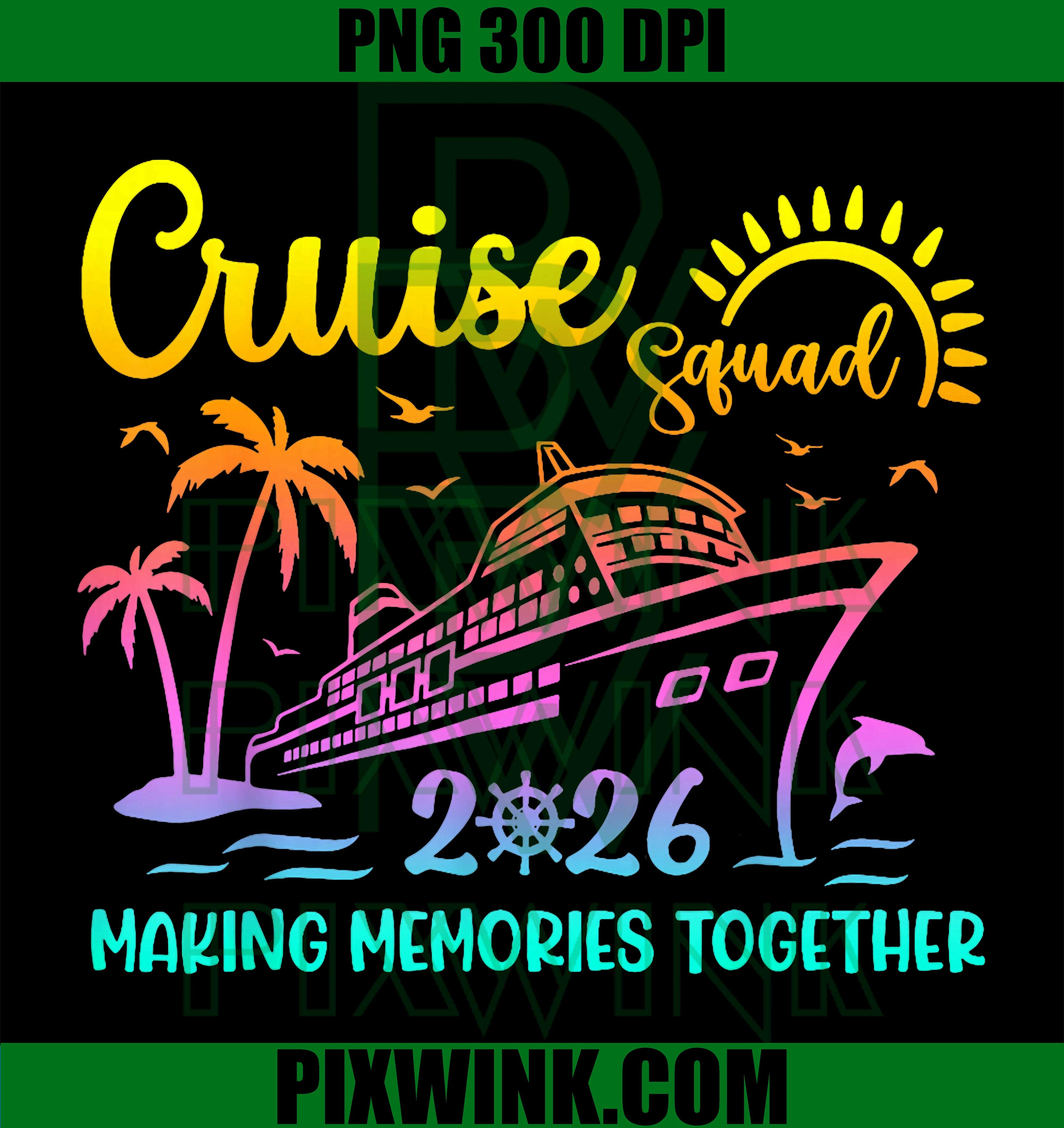 Cruise Squad 2026 Vacation PNG, Family Cruise Matching Design PNG