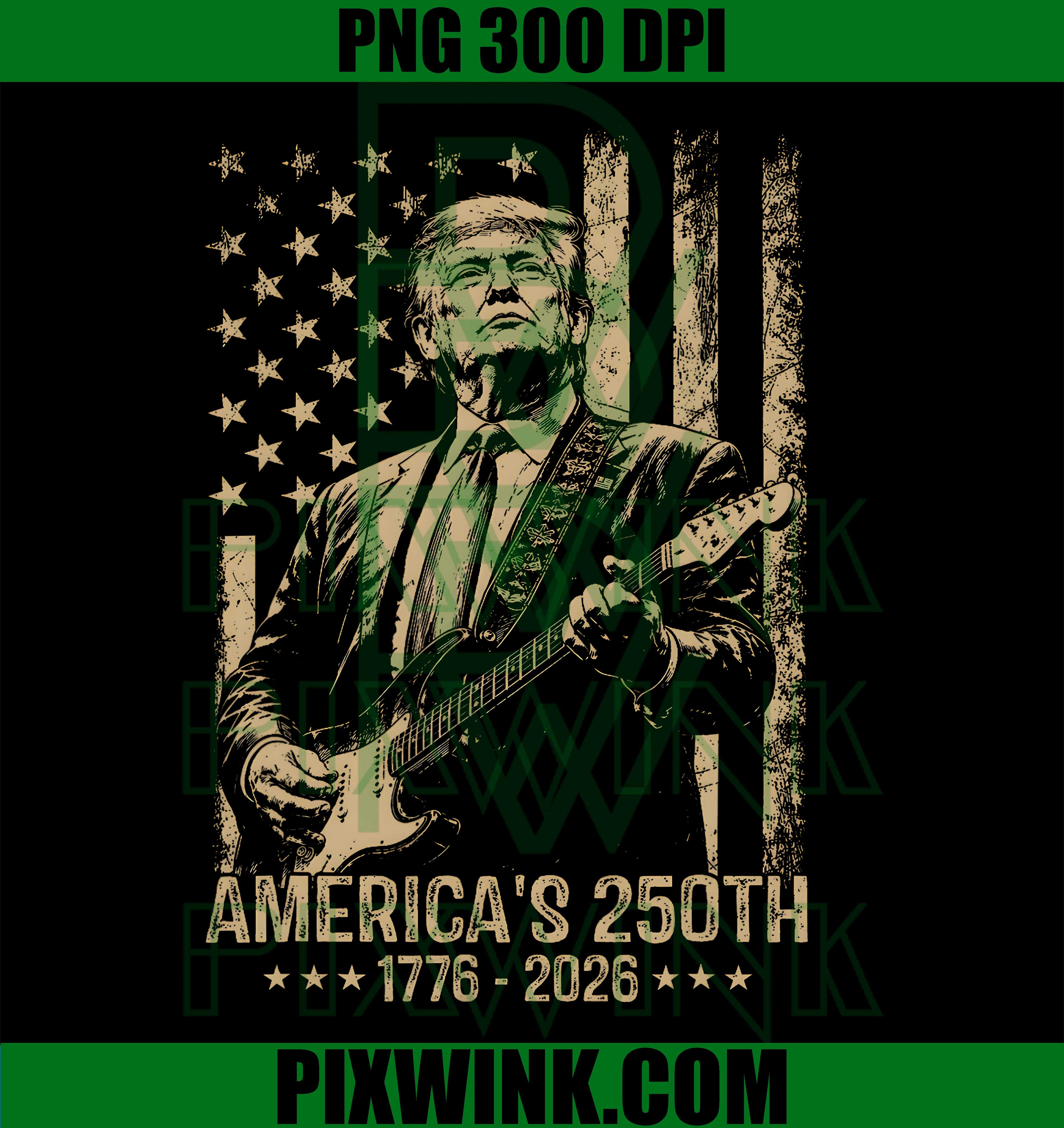 America's 250th Trump Guitar PNG,1776 2026 Patriotic USA PNG