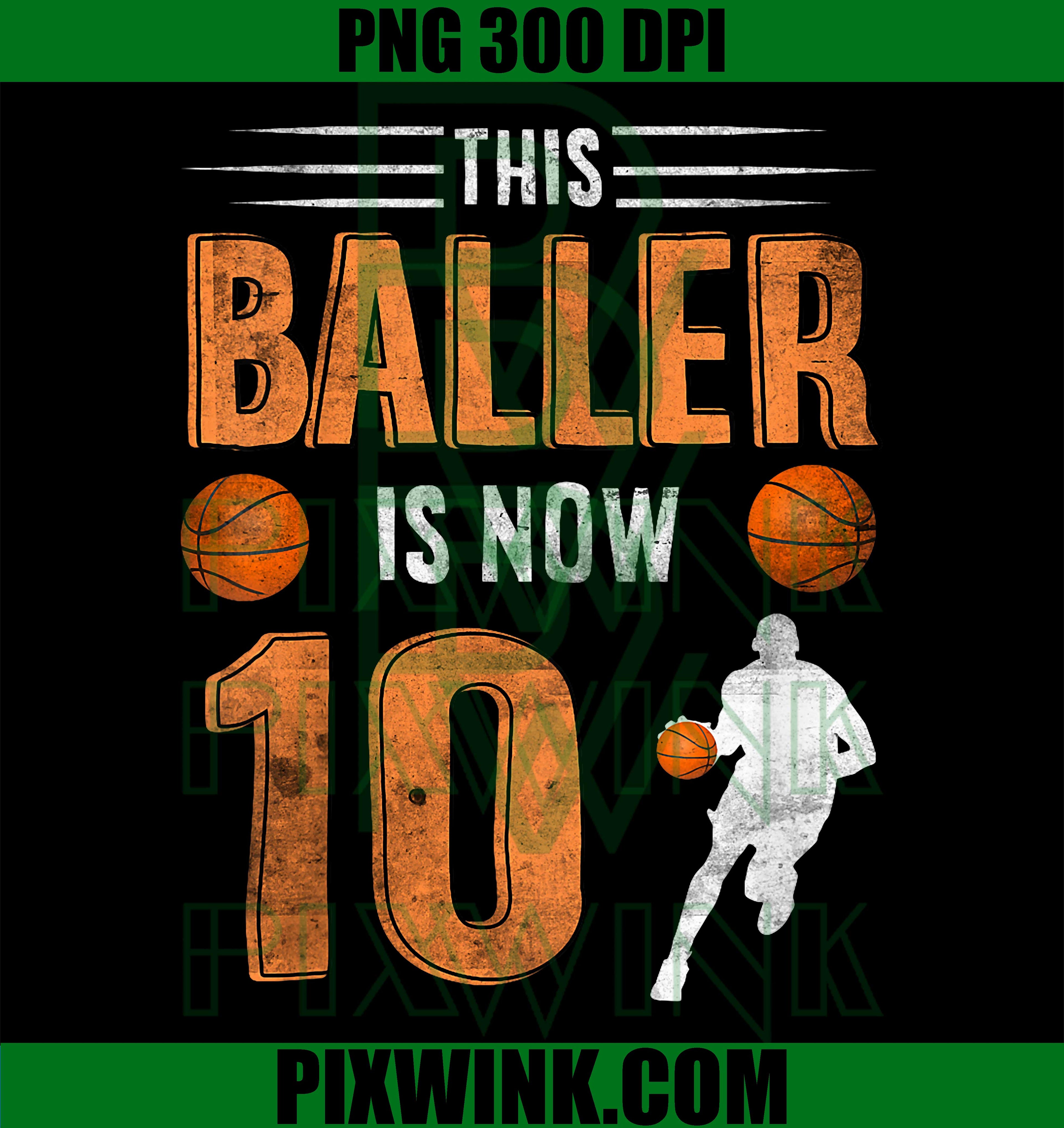 Kids 10th Birthday Basketball PNG, This Baller Is Now 10 Retro PNG