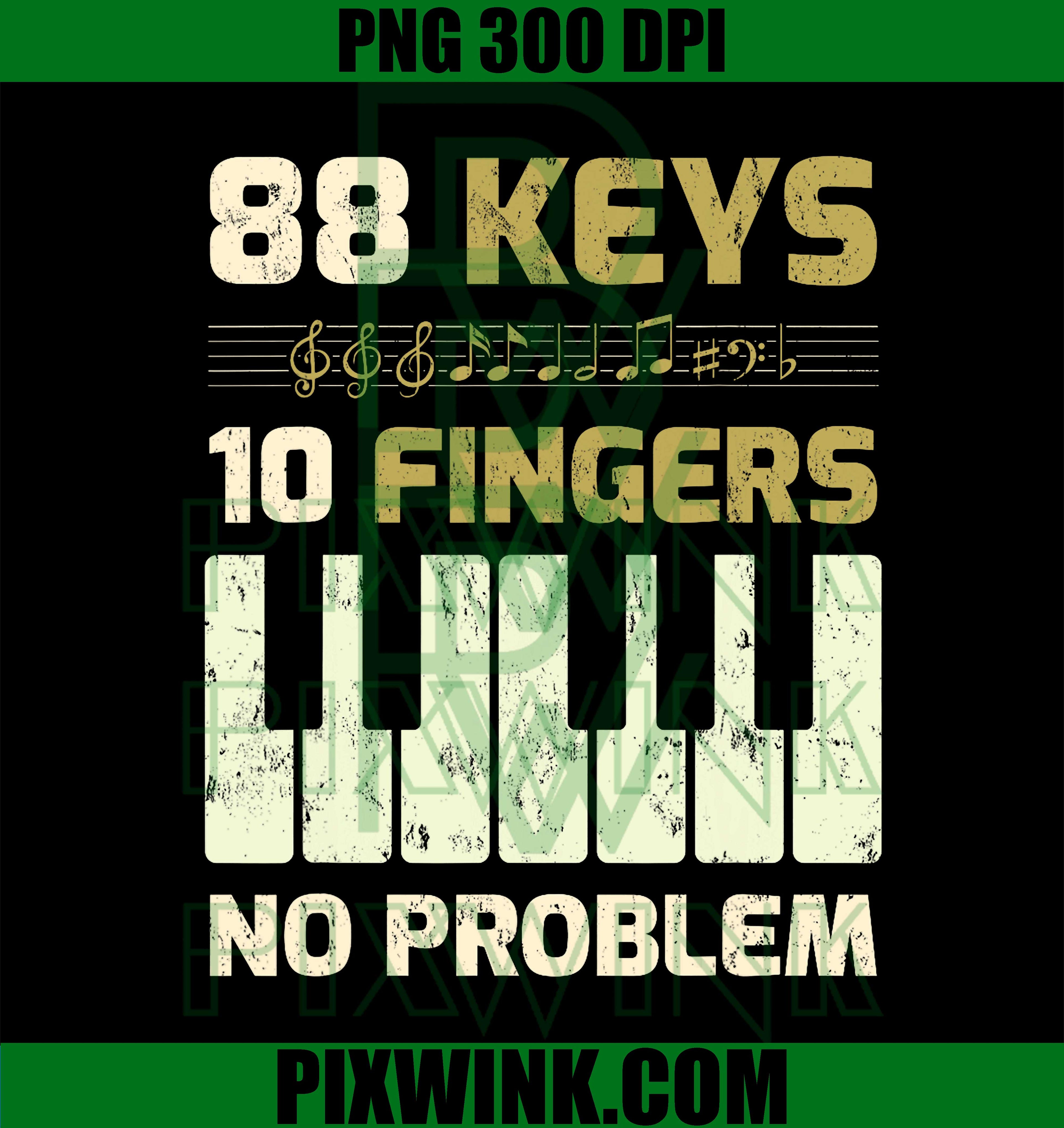 88 Keys 10 Fingers No Problem Piano PNG