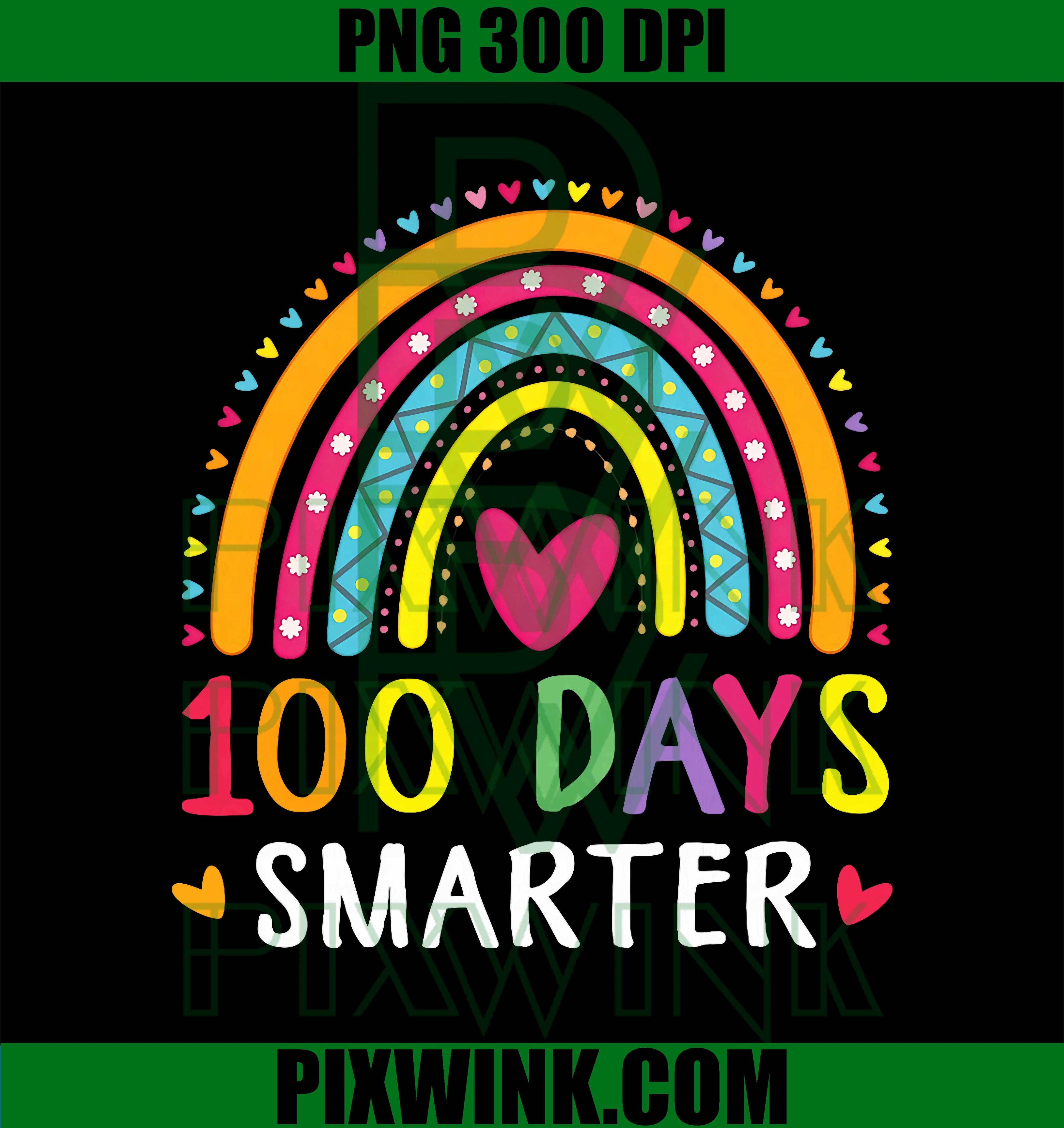100 Days of School PNG, 100th Day Smarter Rainbow Teachers PNG