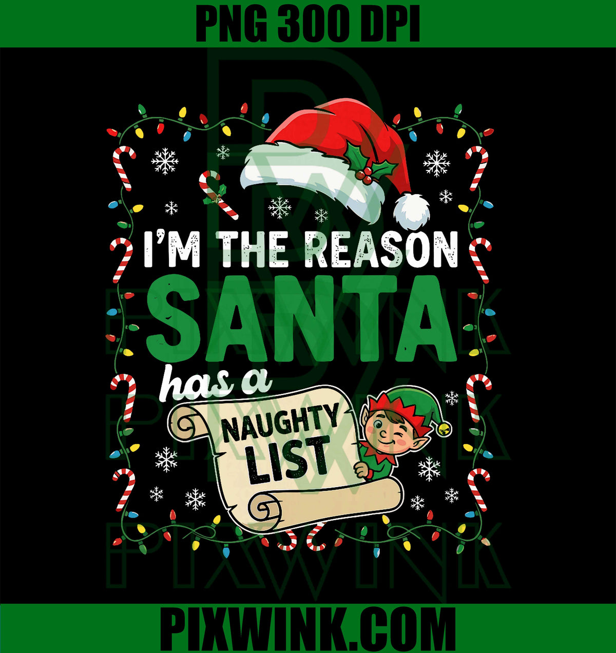 I'm The Reason Santa Has A Naughty List Funny Christmas PNG