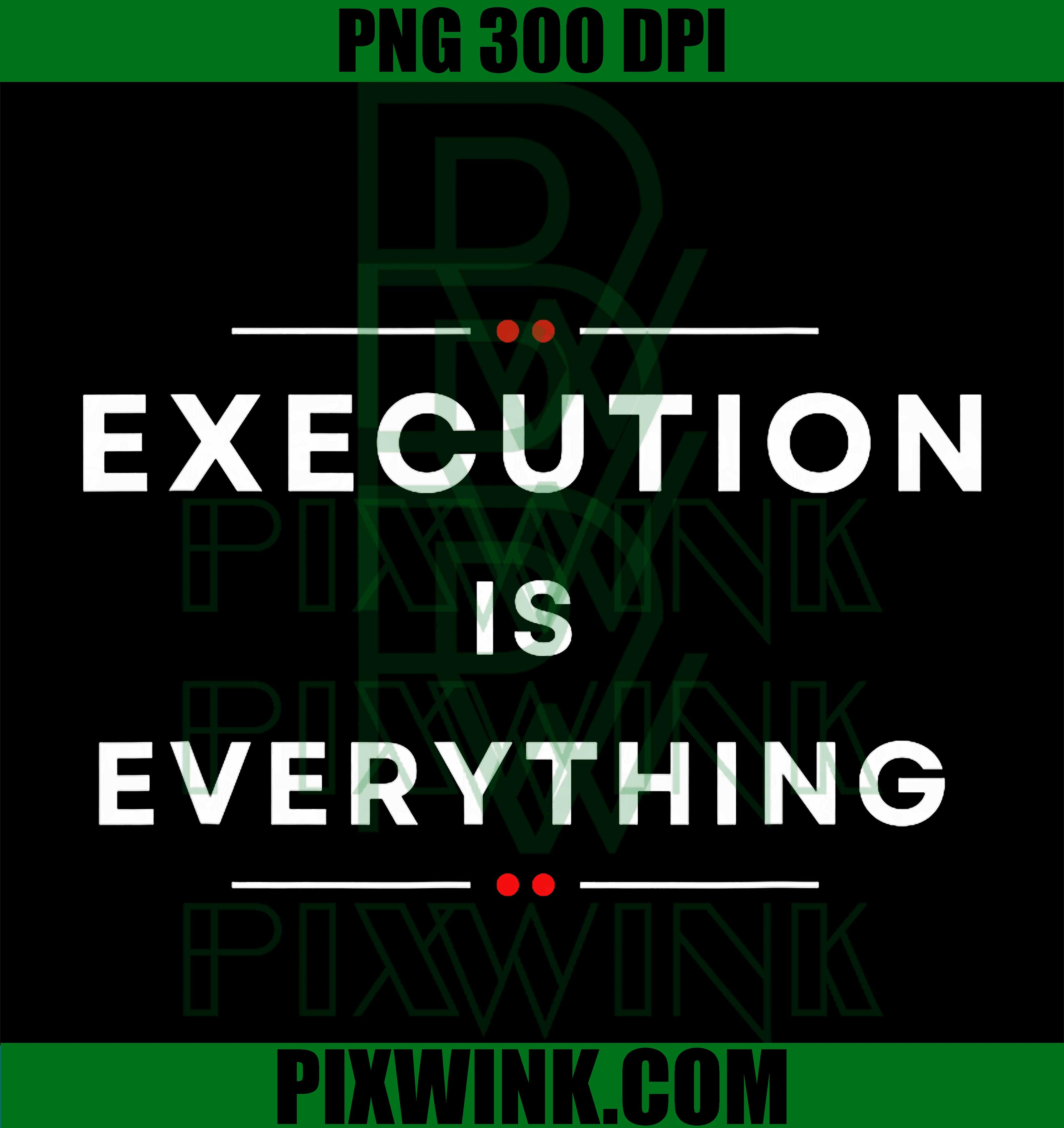 Execution is Everything PNG, Discipline Action PNG, Motivation Art PNG