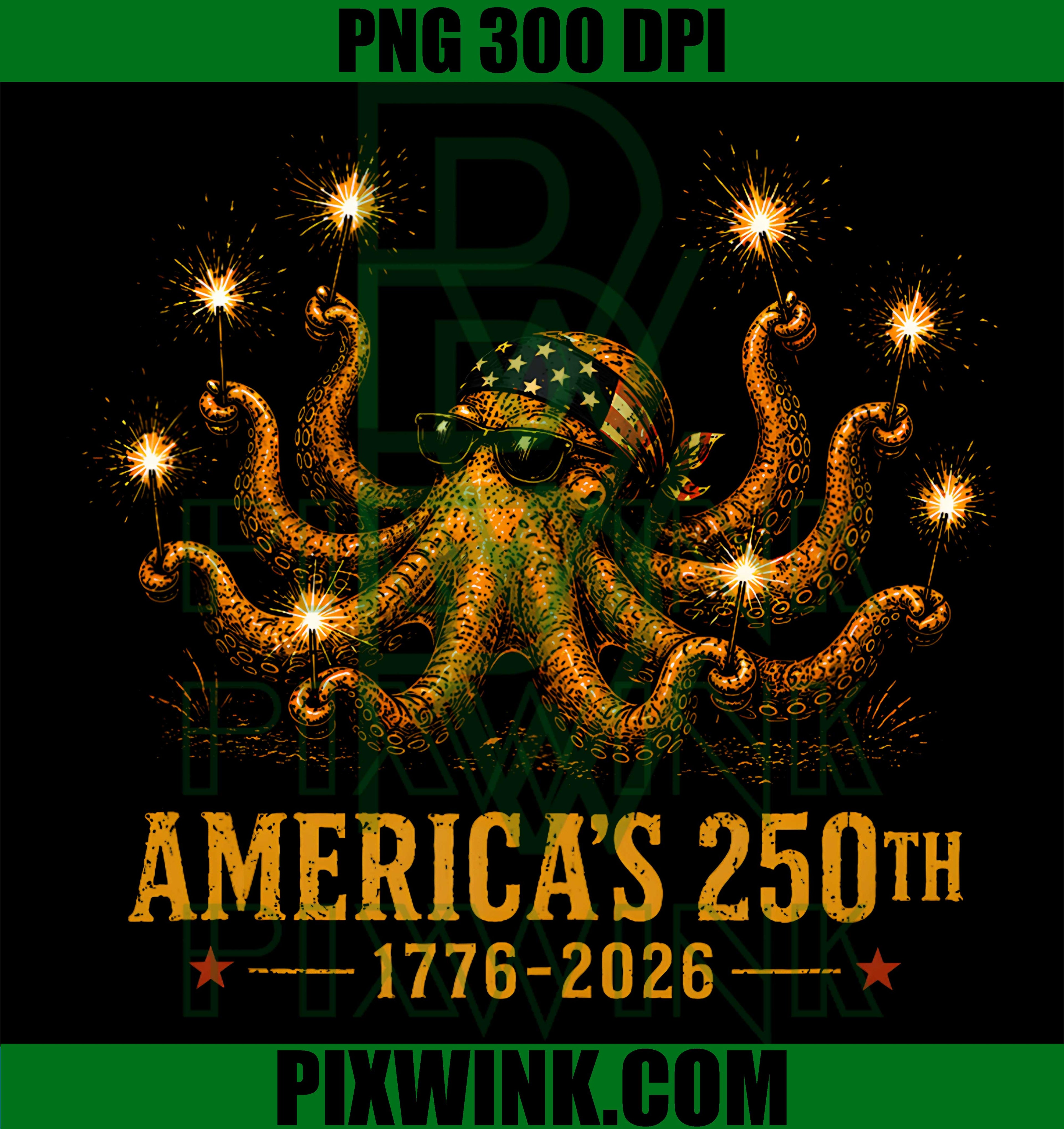 America 250th Patriotic Octopus PNG,1776 2026 4th July USA PNG