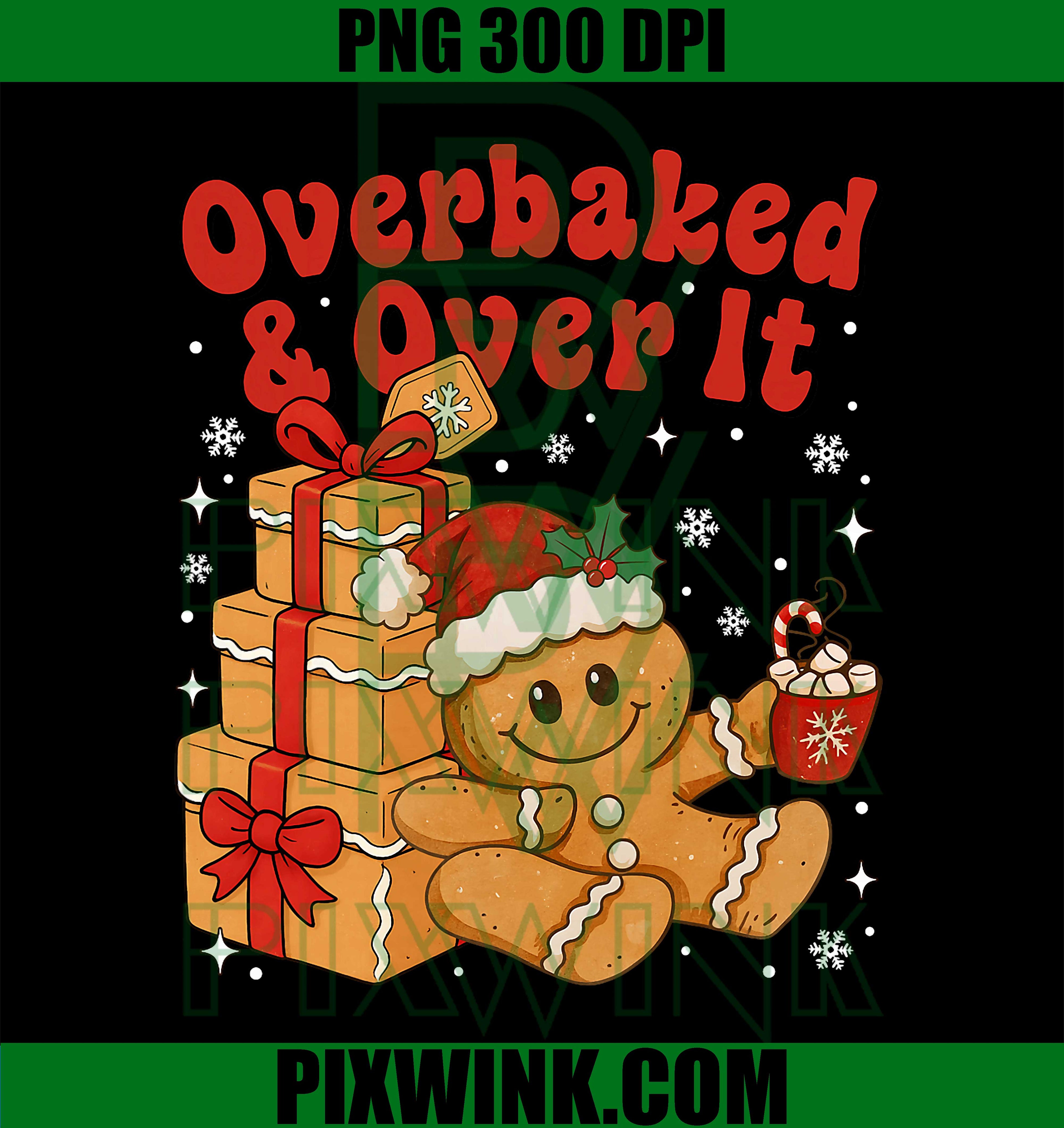 Overbaked and Over It Christmas, Funny Cookies Gingerbread PNG