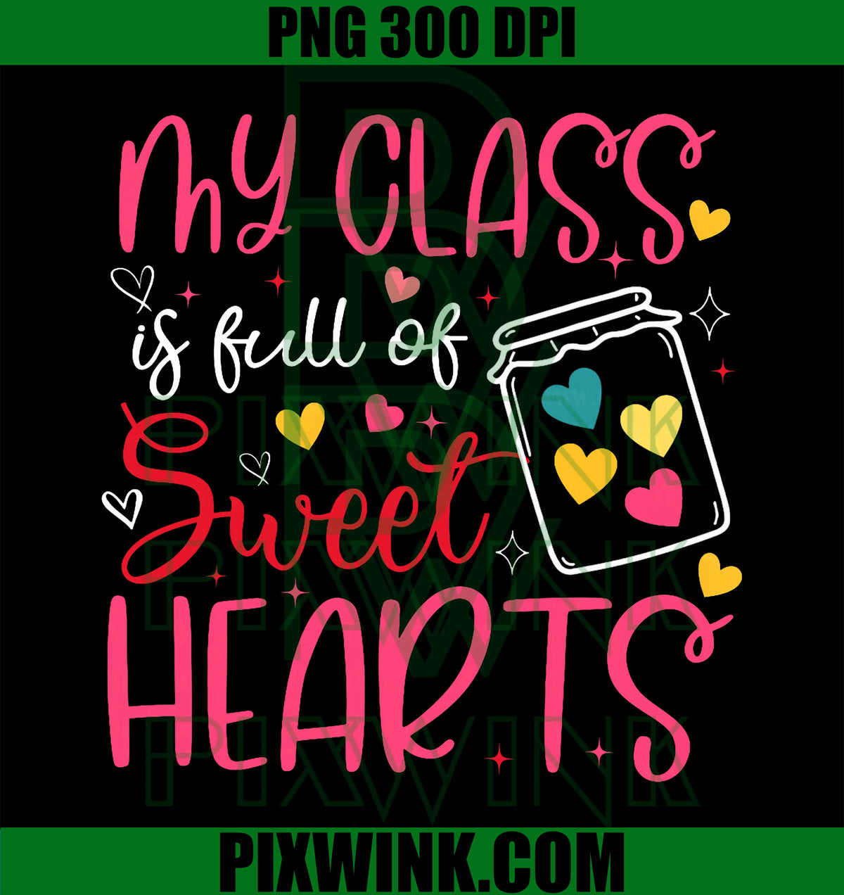 My Class is Full of Sweet Hearts PNG, Valentine Teacher PNG