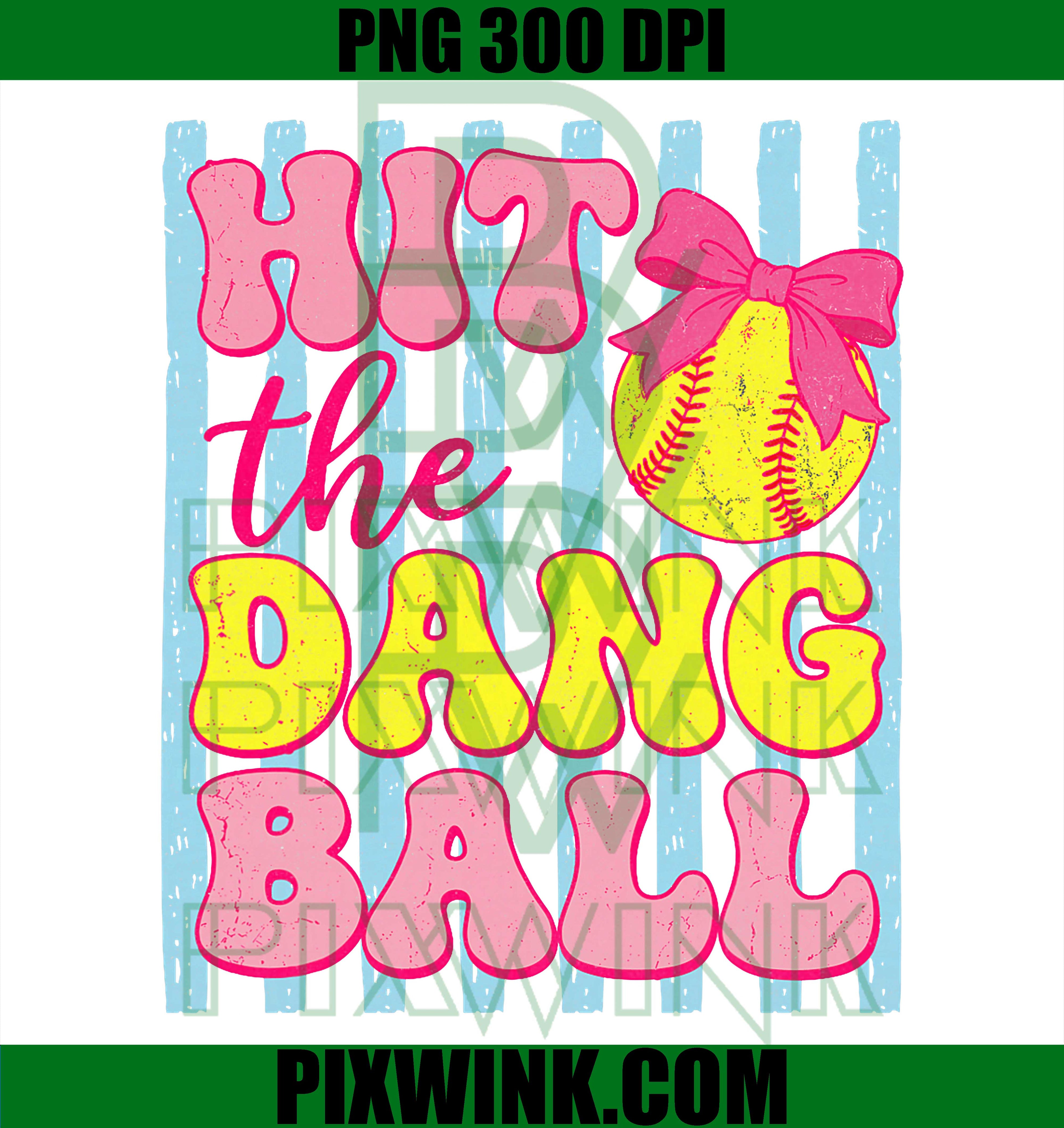 Hit The Dang Ball PNG, Softball Mom PNG, Funny Game Day PNG