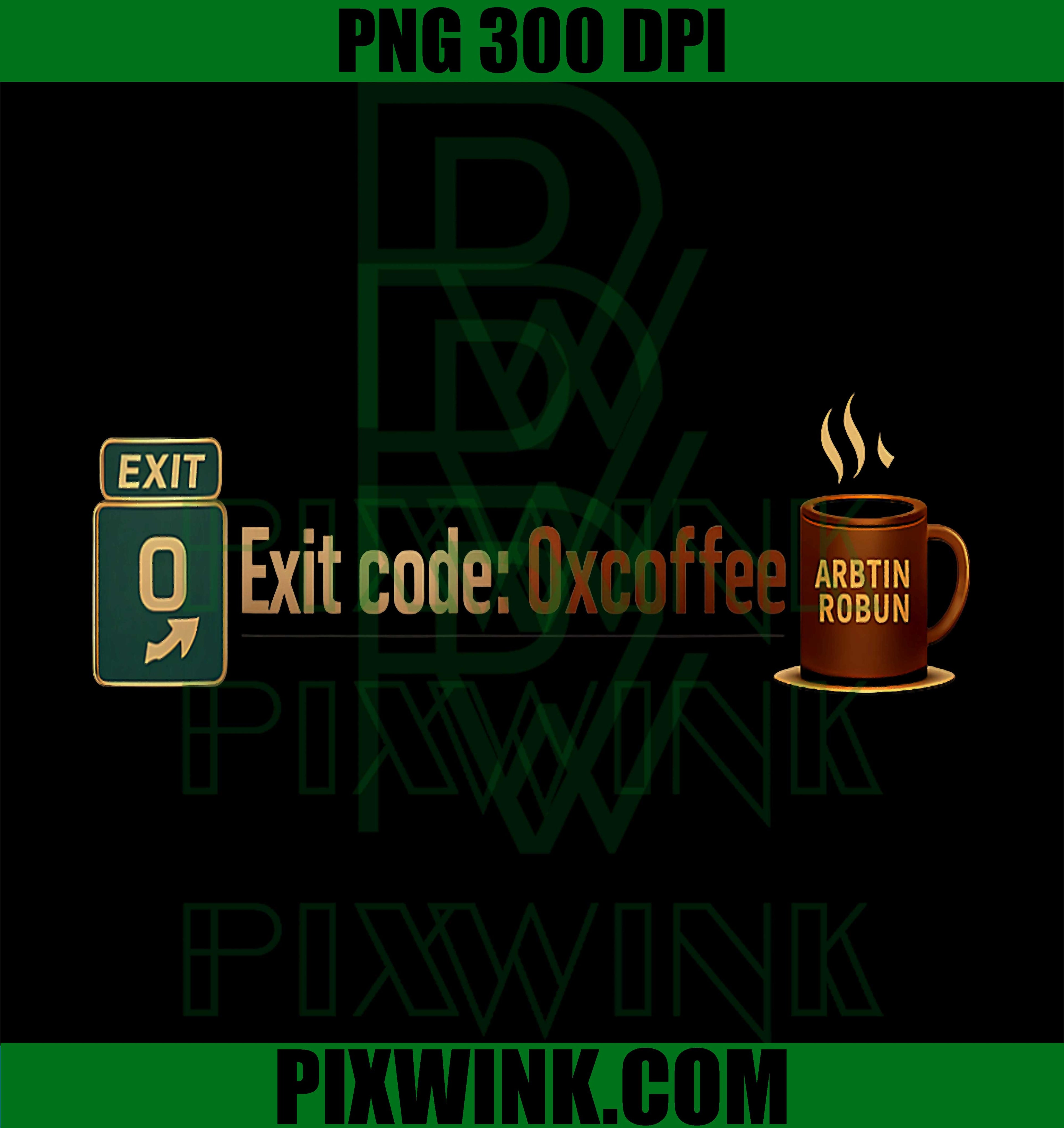 Exit Code 0xcoffee PNG, Programmer Humor PNG, Coffee Adulting Art PNG