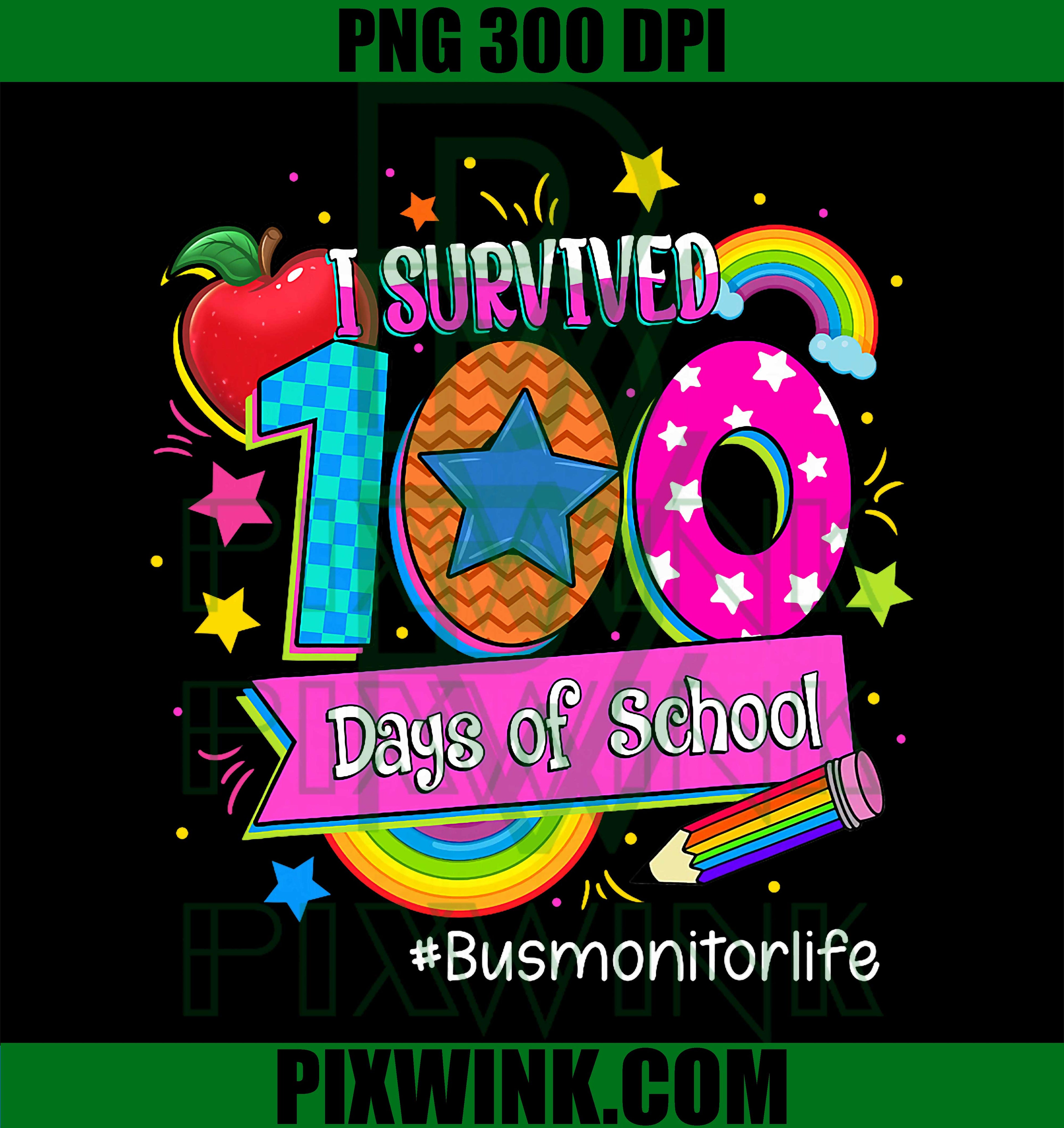 I Survived 100 Days of School Bus Monitor Life Funny PNG
