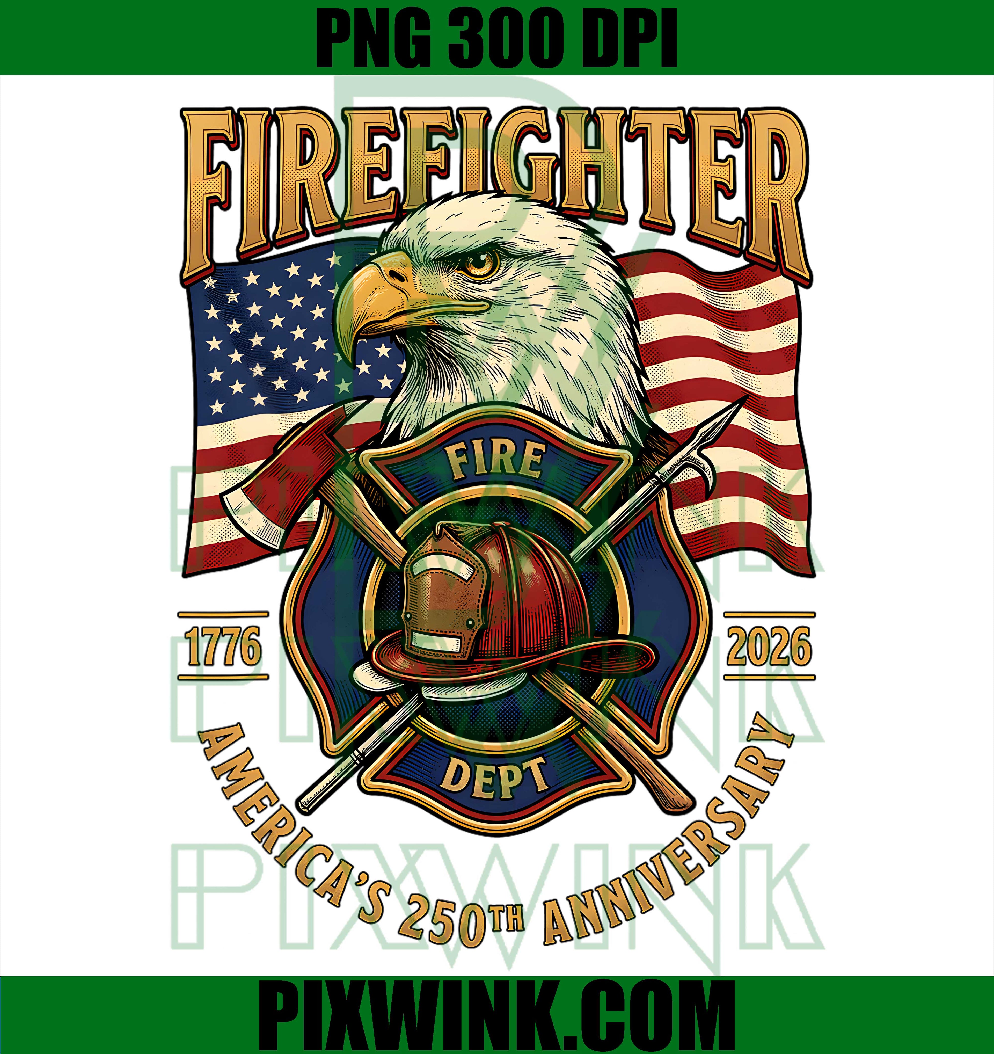 Firefighter Patriotic 250th PNG, America 1776 2026 Anniversary PNG