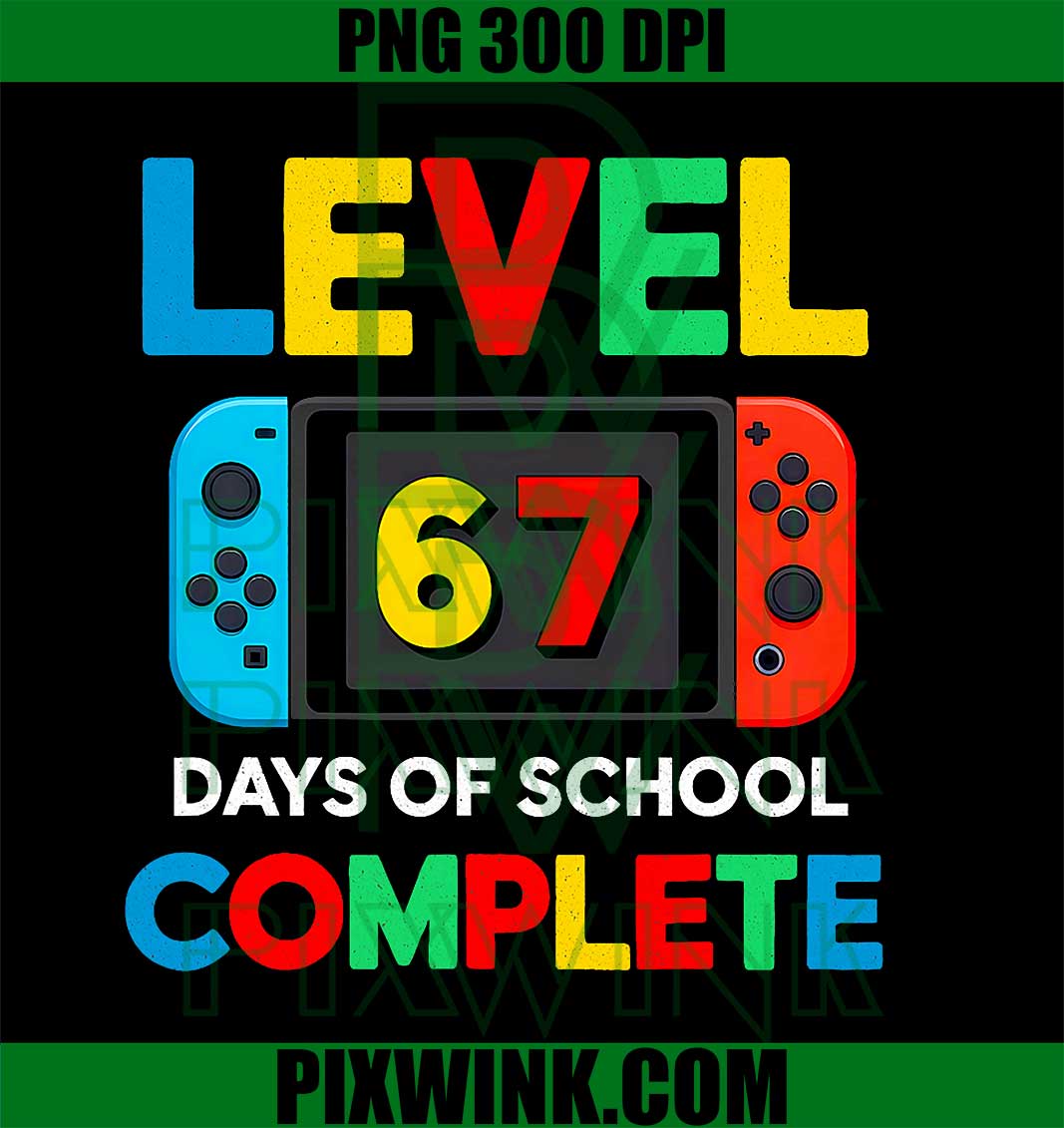 Level 67 Days of School Complete, Video Gamer Boys 6 7 Meme PNG
