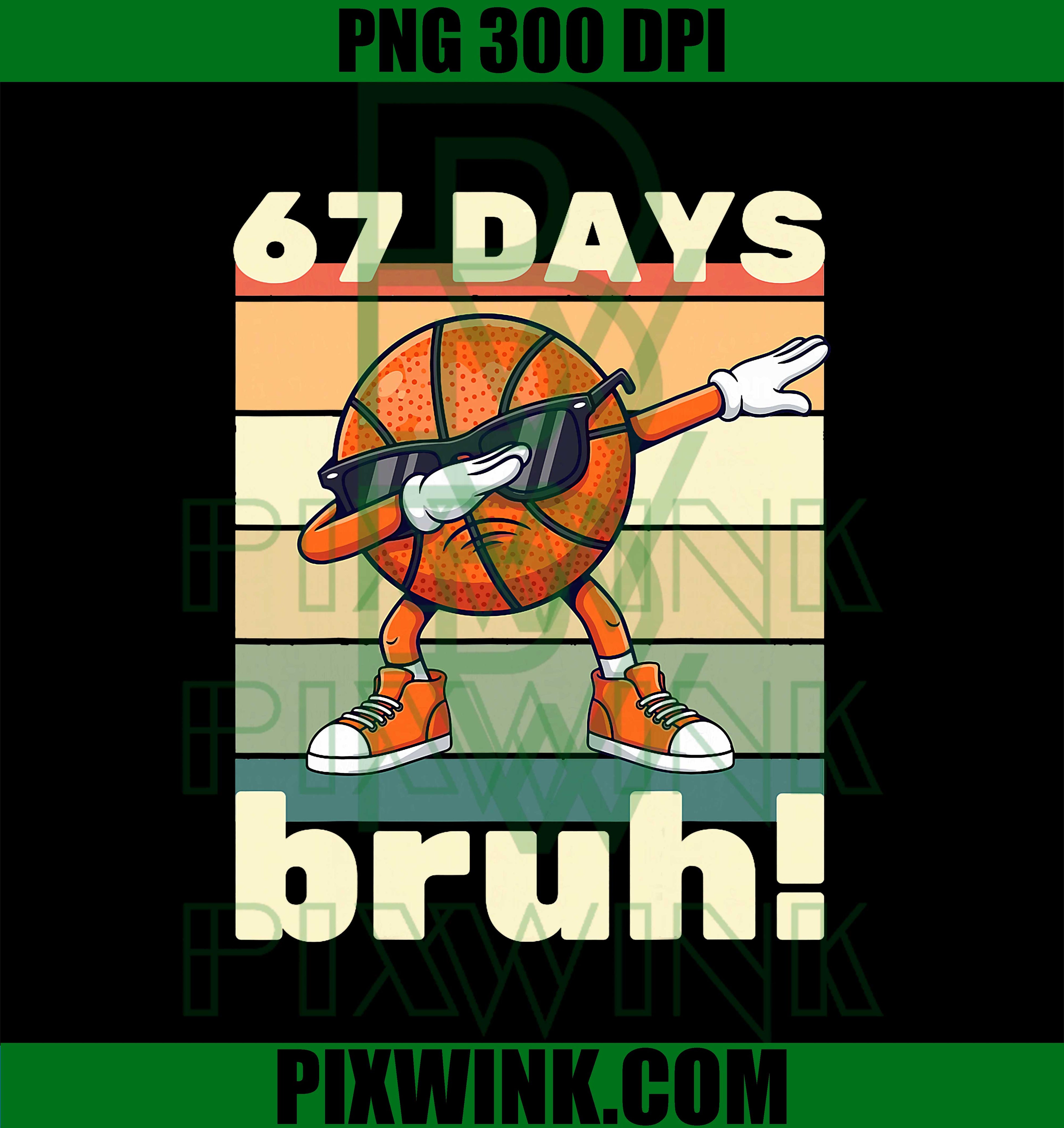 67 Days of School, Funny Bruh Teacher Kids Dabbing Basketball PNG