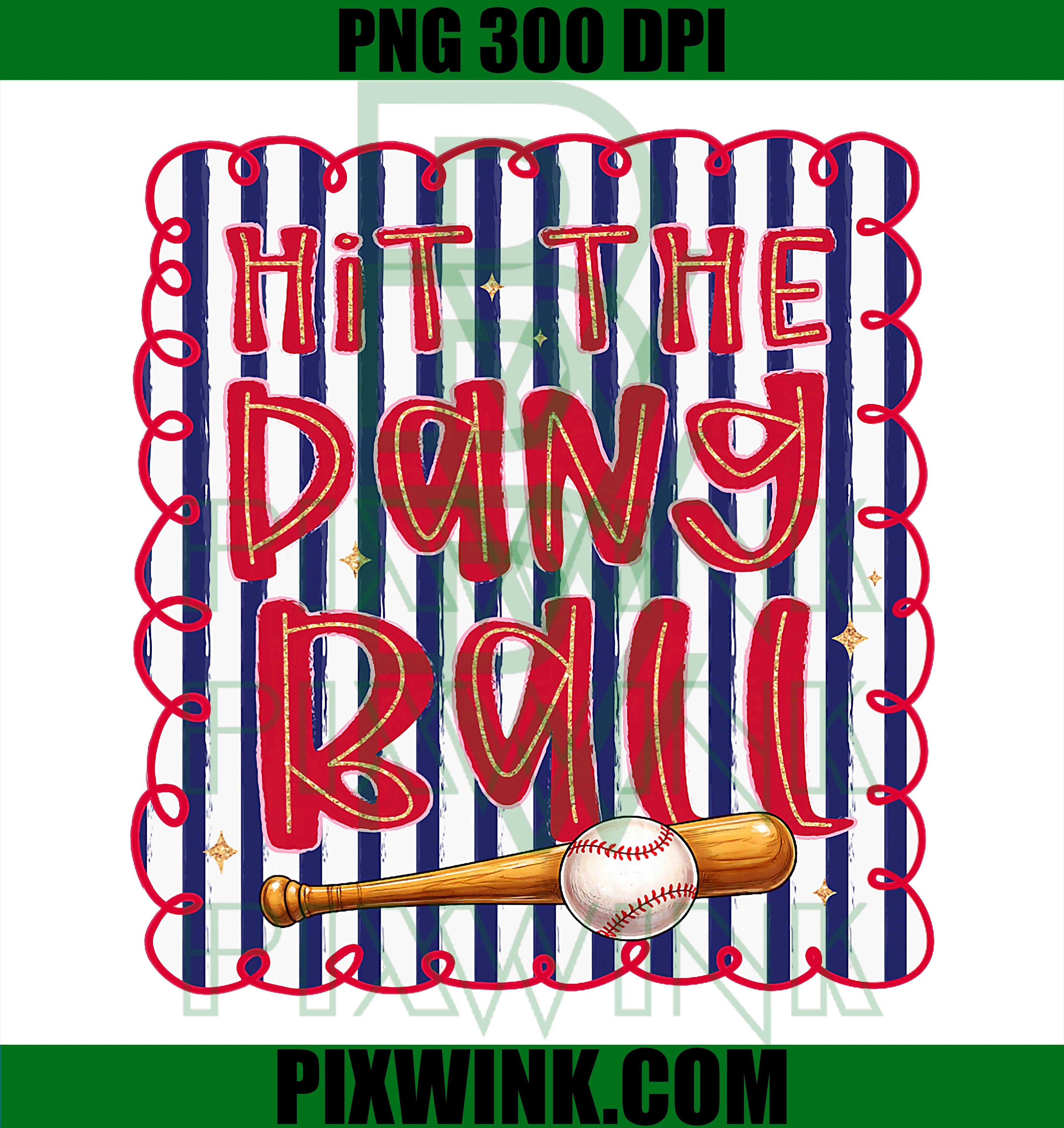 Hit The Dang Ball PNG, Baseball Season PNG, Digital Download PNG