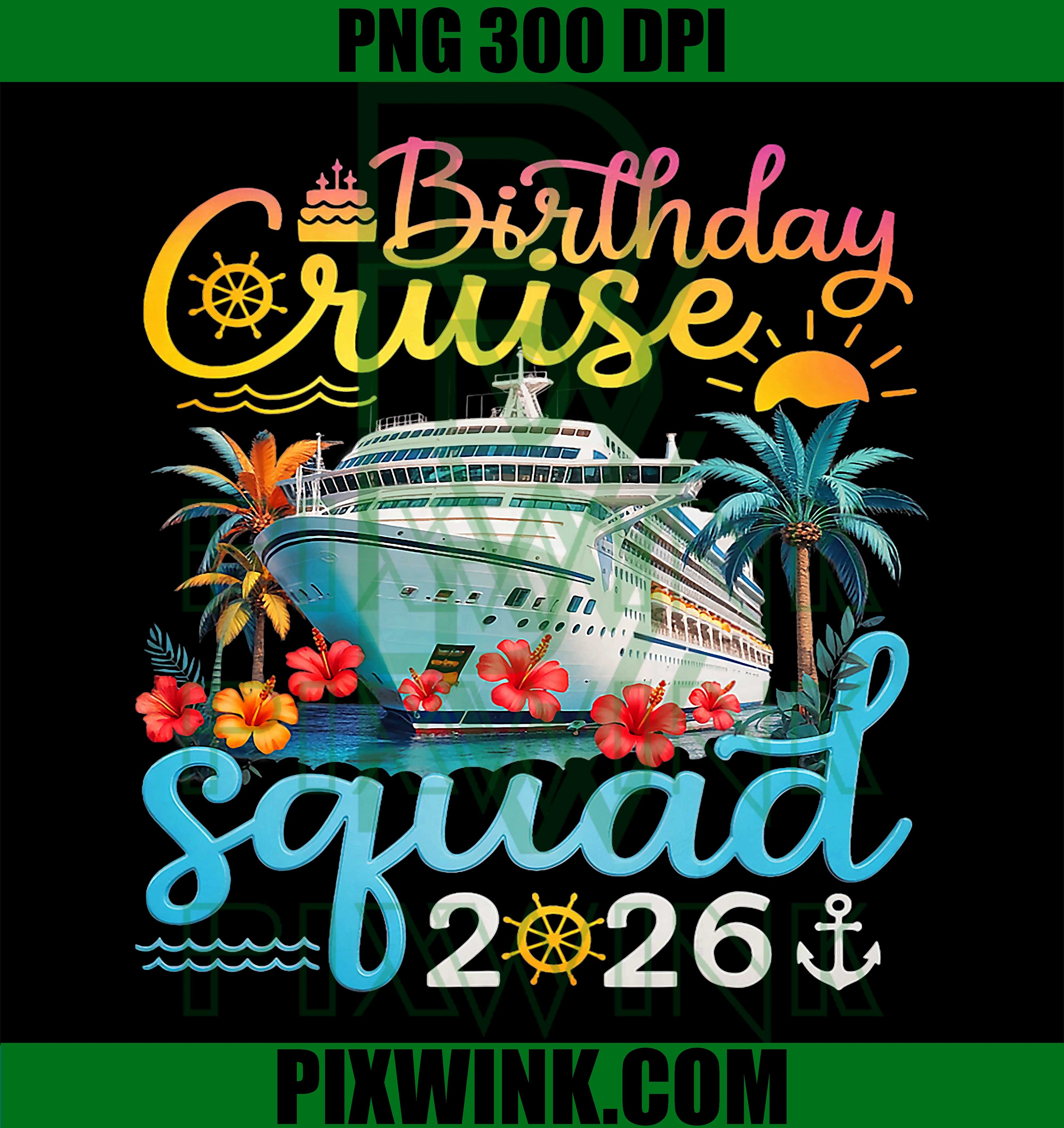 Birthday Cruise Squad 2026 PNG, Cruise Birthday Party Vacation PNG