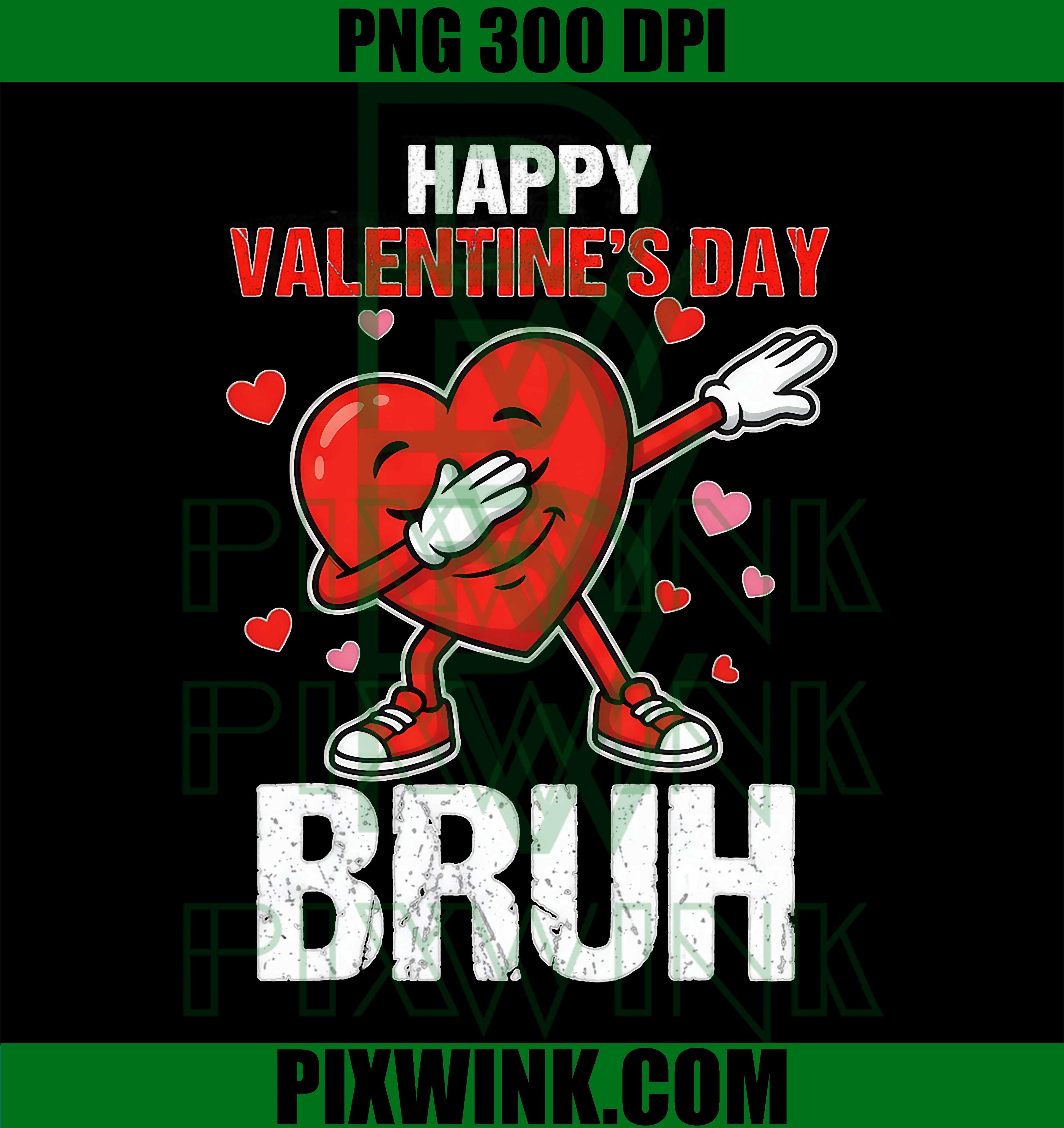 Happy Valentines Day Bruh, Funny Heart Dabbing PNG