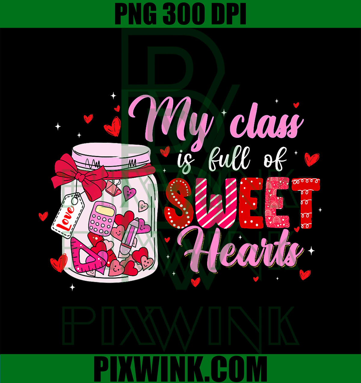 My Class is Full of Sweethearts PNG, Teacher Women Valentine PNG