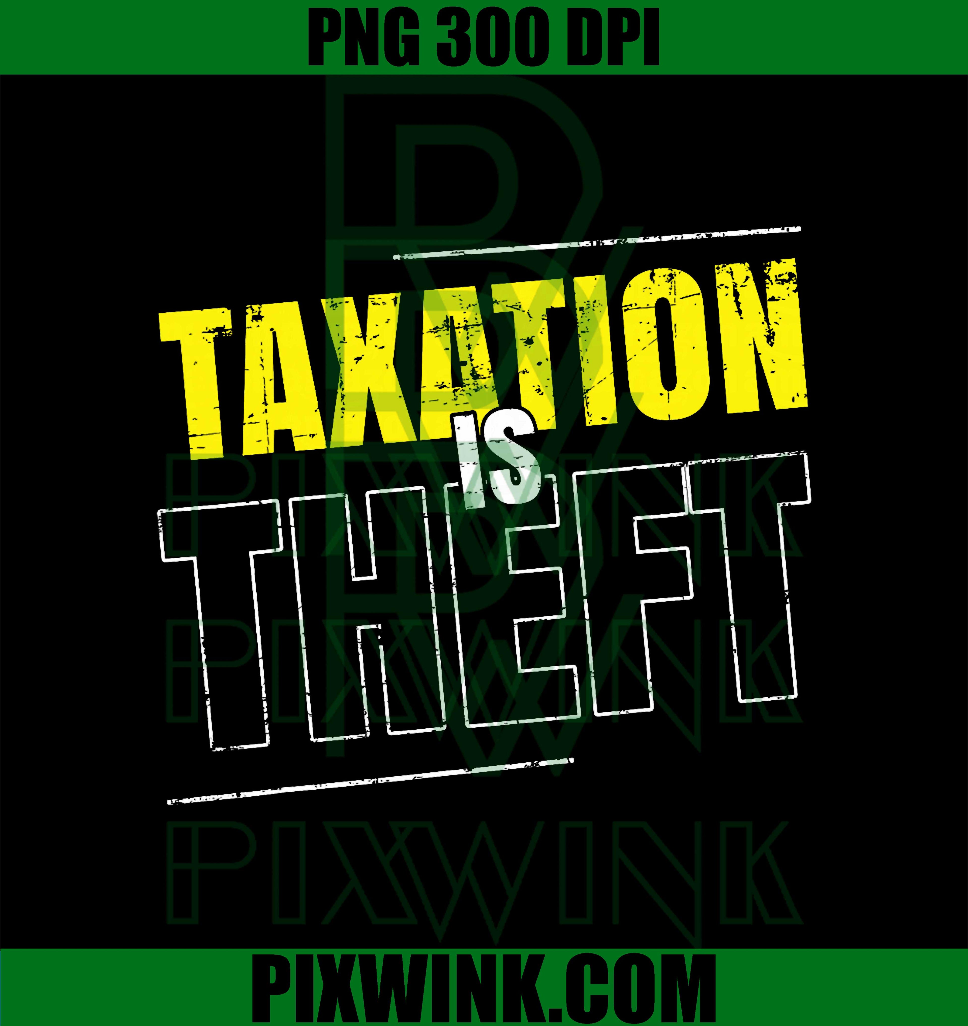 Taxation is Theft Sarcastic Saying Ironic PNG Meme Tax Day PNG