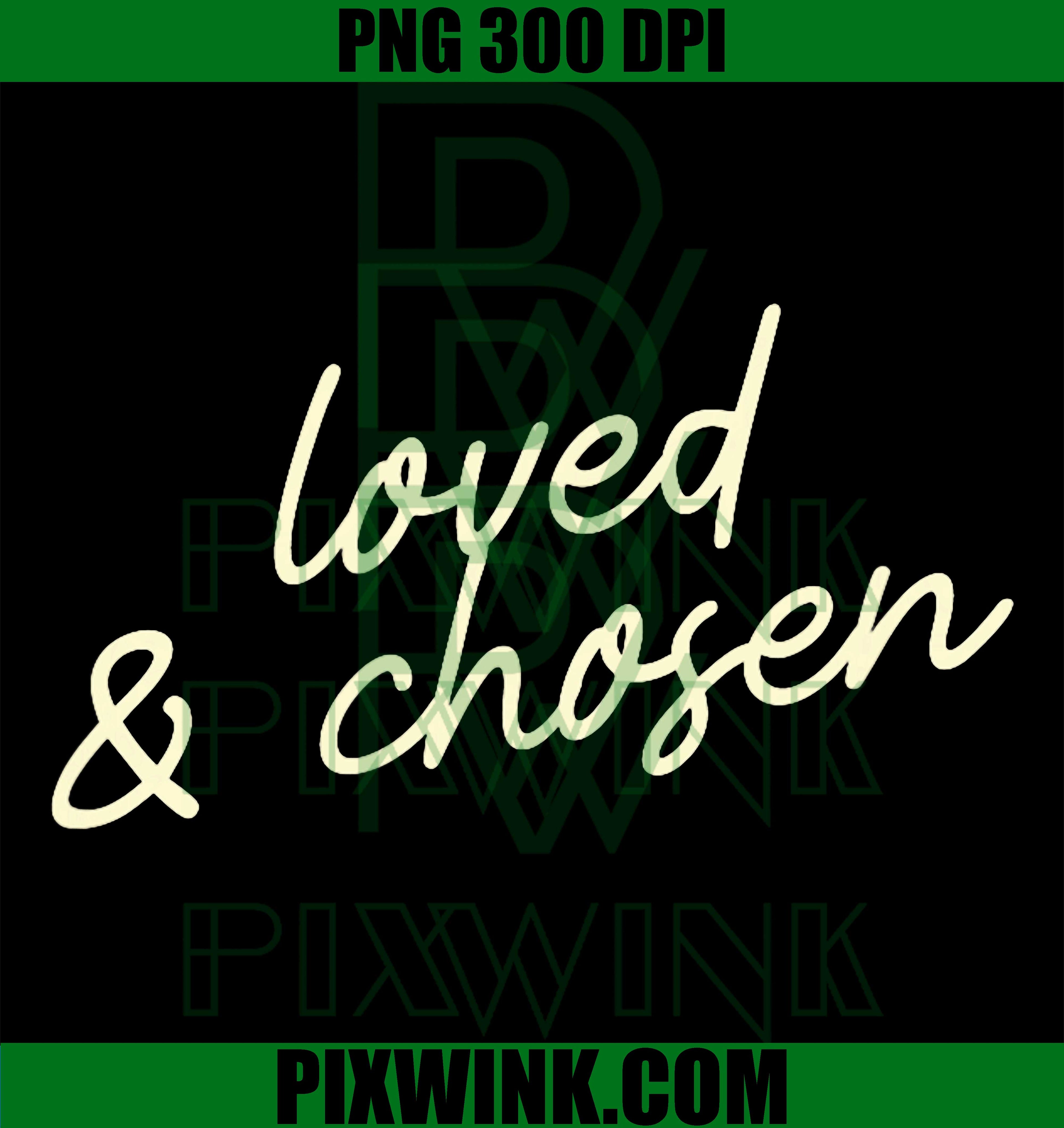 Loved And Chosen PNG, Funny Minimalist Faith Script PNG